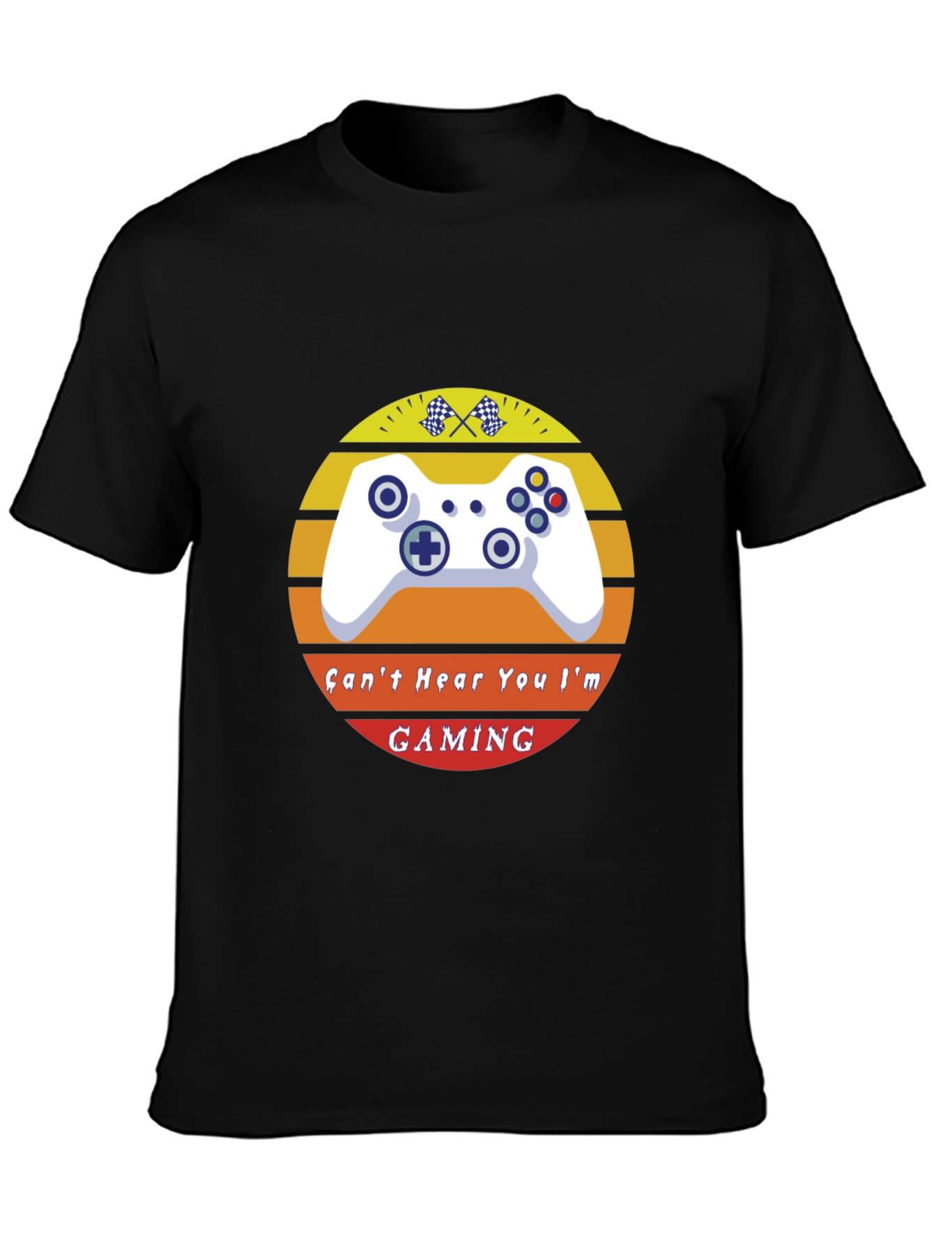 Cant Hear You Im Gaming T-Shirt