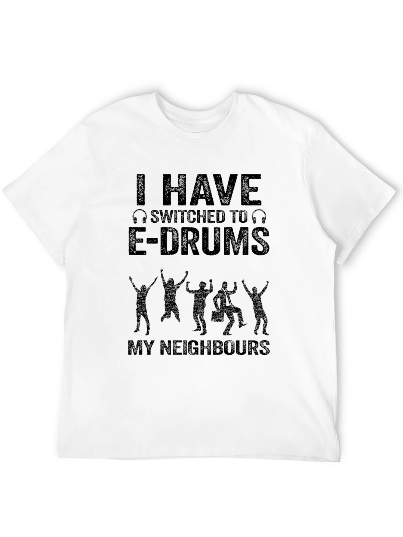 I Have Switched to E-Drums Funny T-Shirt