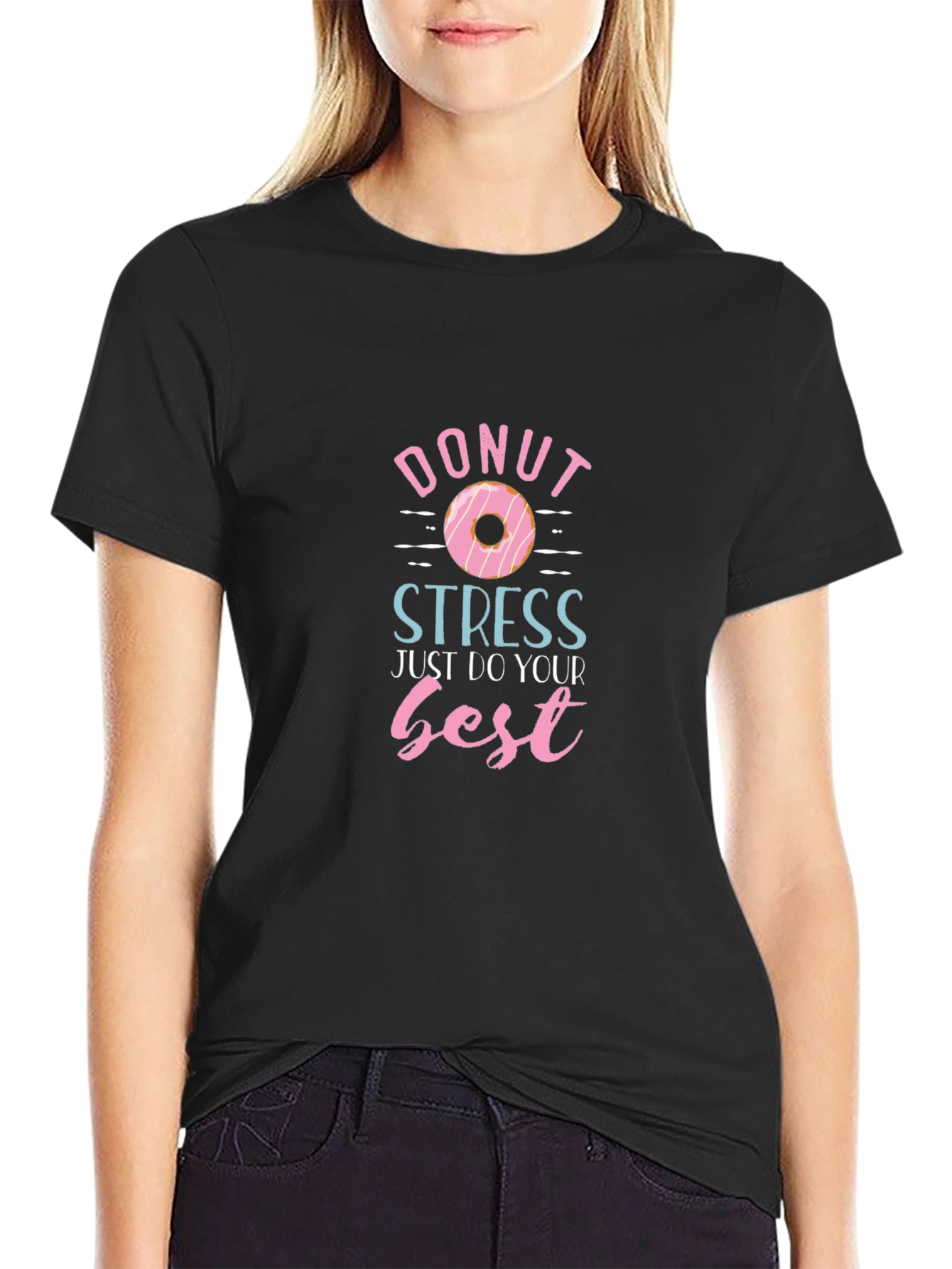 Donut Stress T-Shirt - Just Do Your Best!