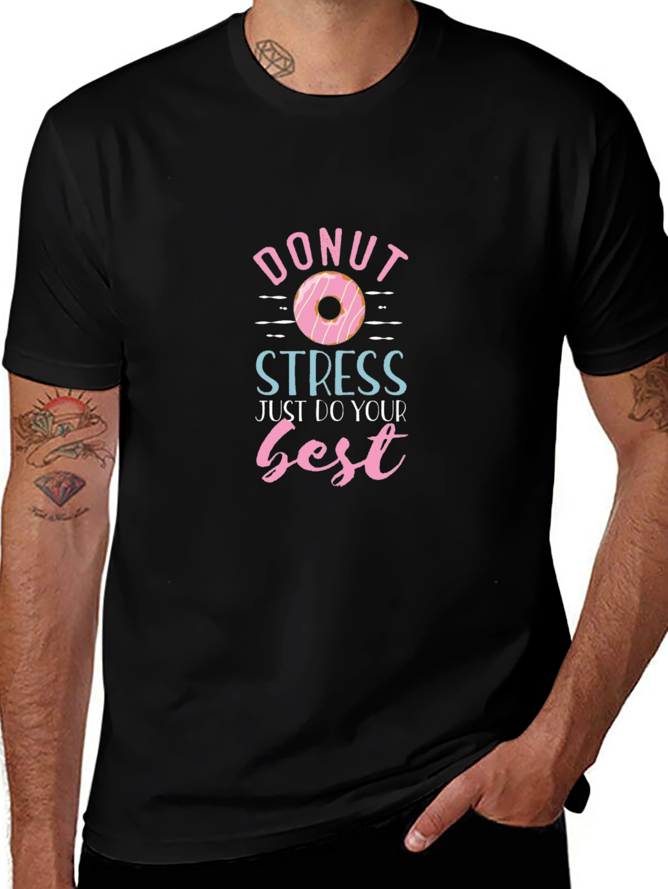 Donut Stress T-Shirt - Just Do Your Best!
