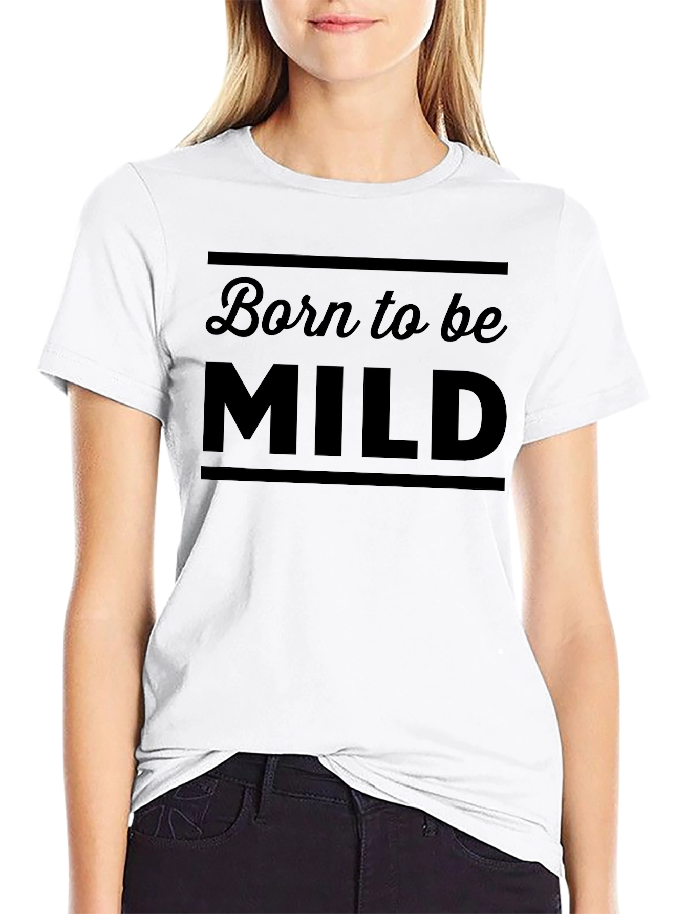 Born to Be Mild T-Shirt