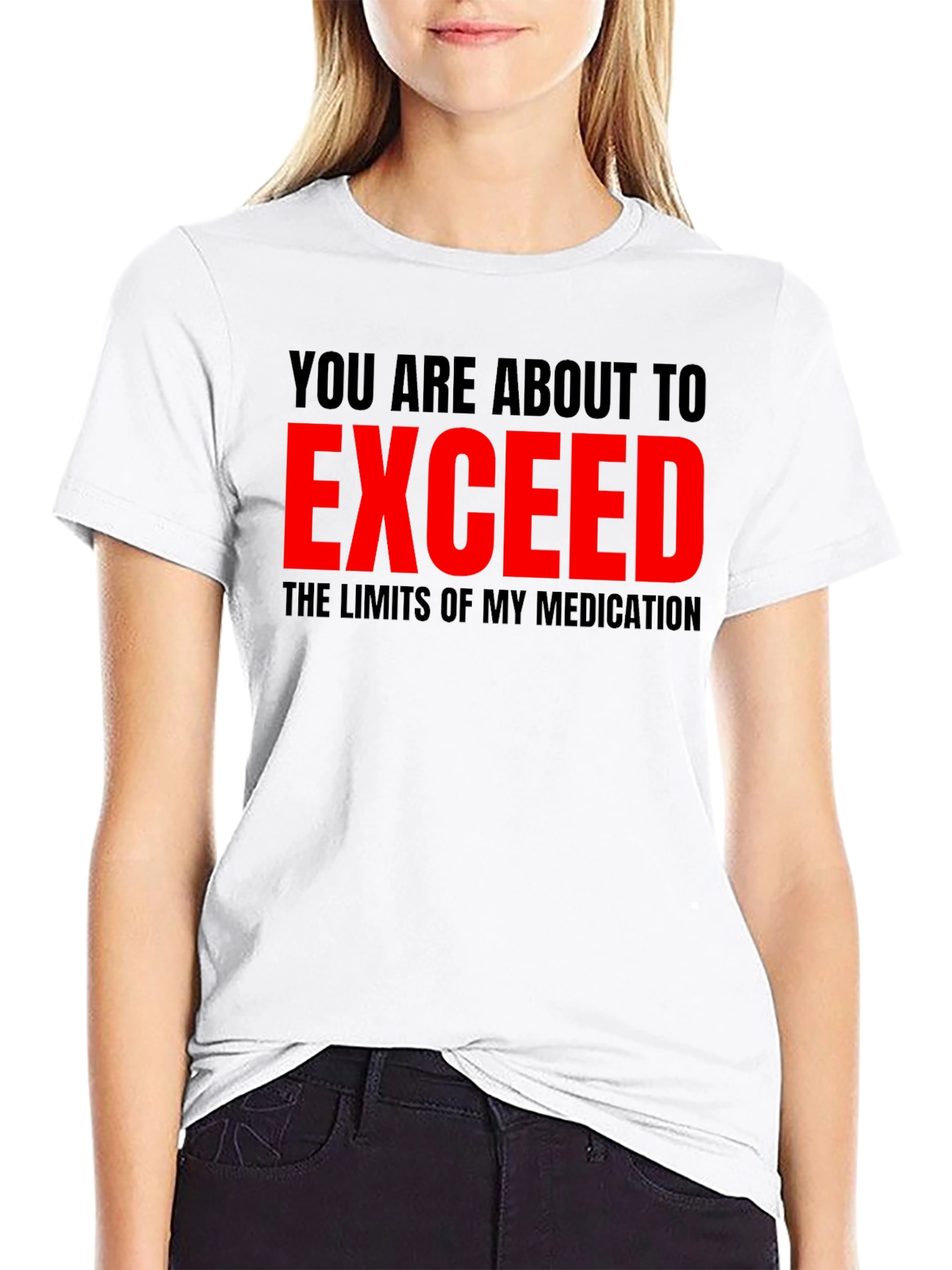 Warning T-Shirt: Exceed Medication Limits - Funny Graphic Tee