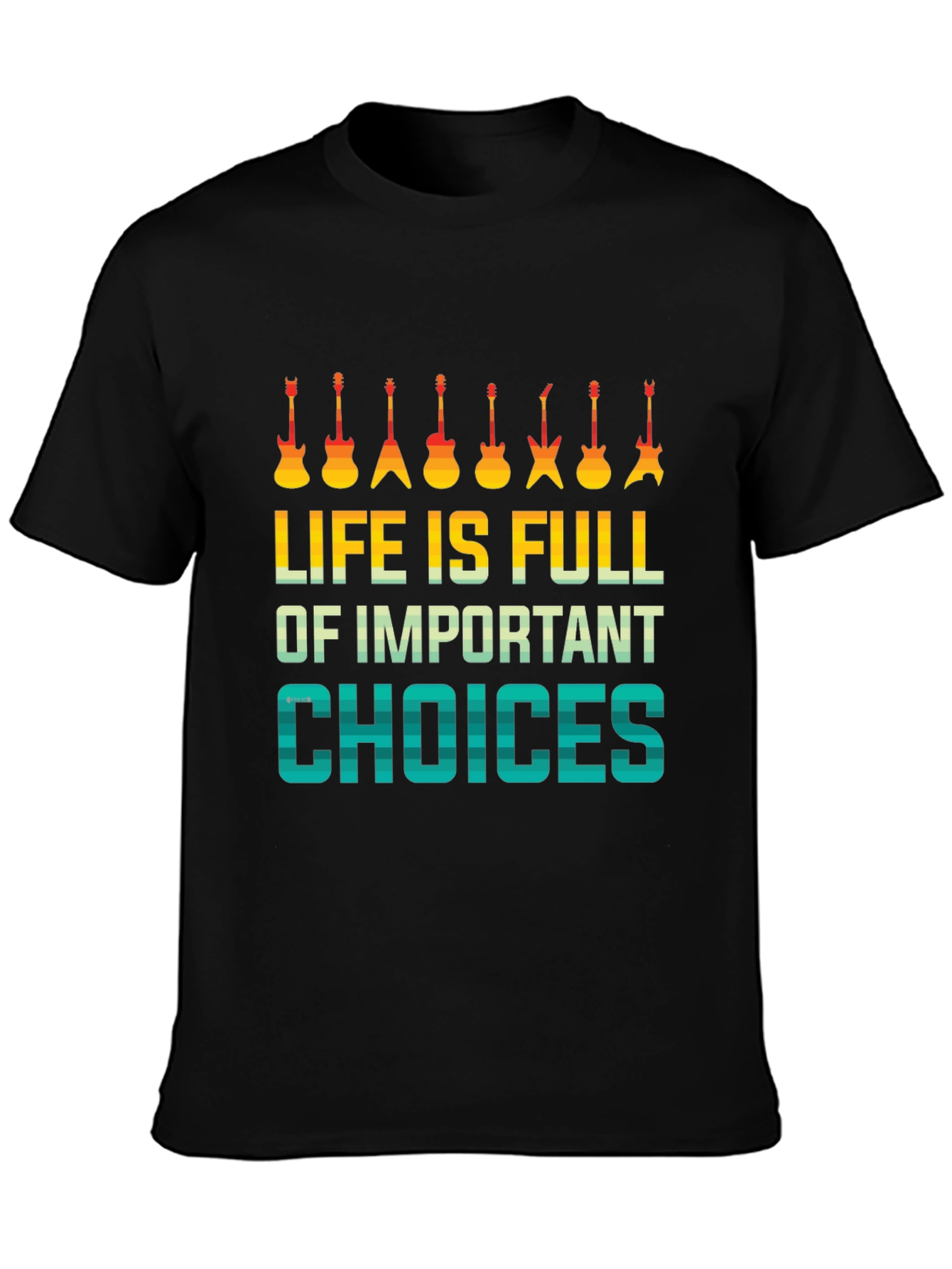 Life Is Full Of Important Choices Graphic Tee