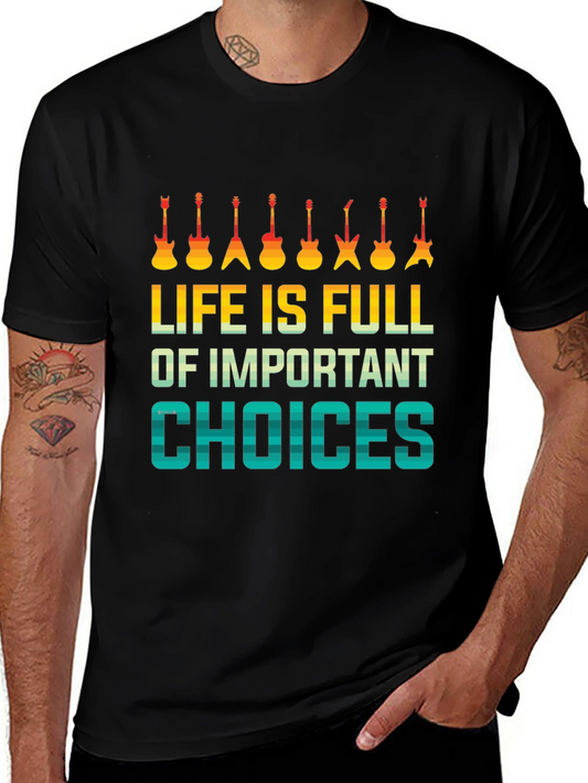 Life Is Full Of Important Choices Graphic Tee