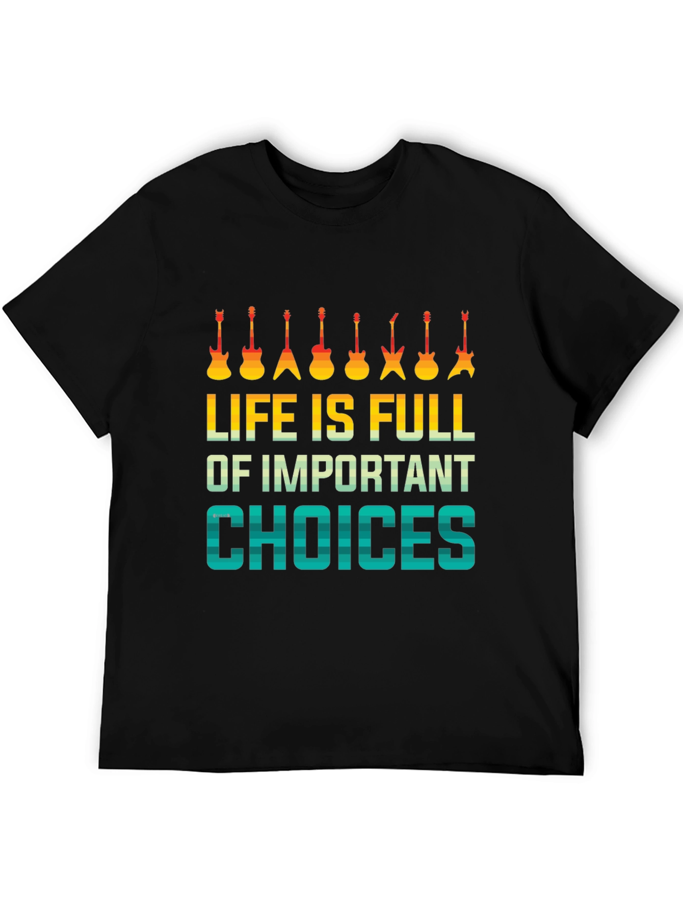 Life Is Full Of Important Choices Graphic Tee