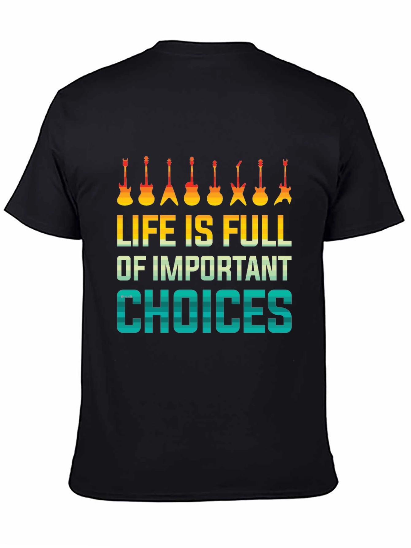 Life Is Full Of Important Choices Graphic Tee
