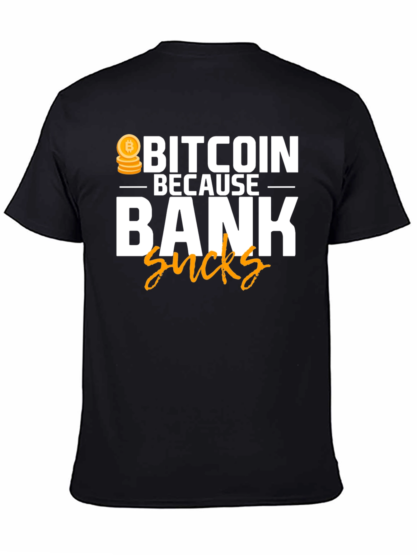 Bitcoin Because Bank Sucks T-Shirt