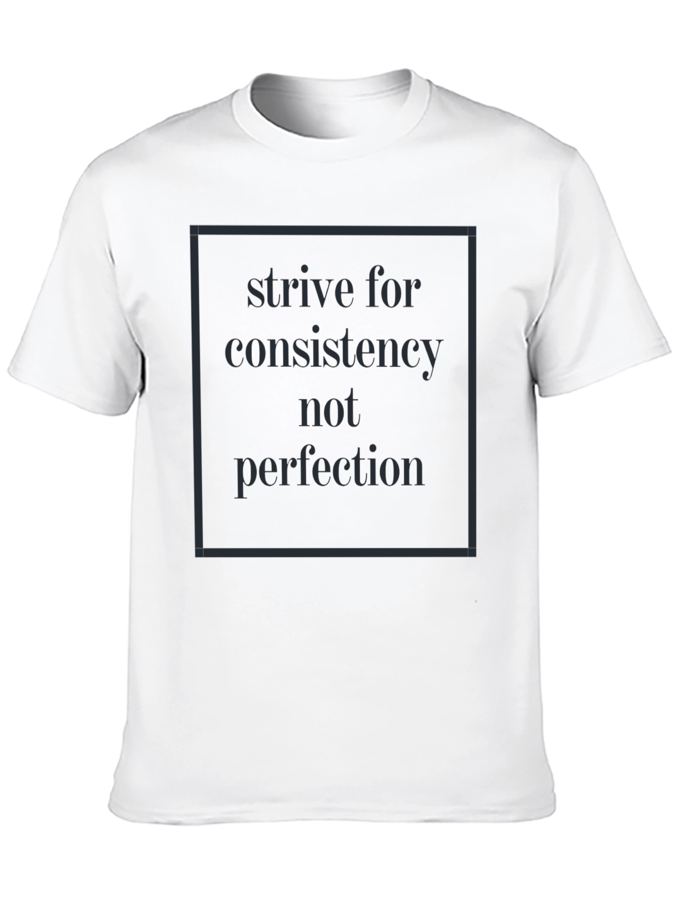 Strive for Consistency Black T-Shirt