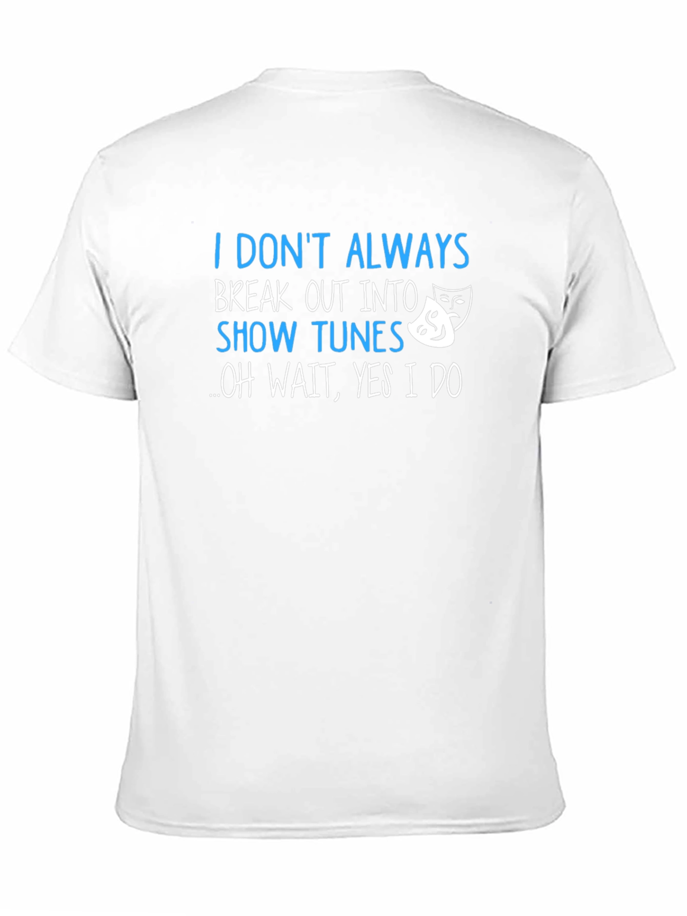 Show Tunes T-Shirt - Musicals Theatre Lover Tee