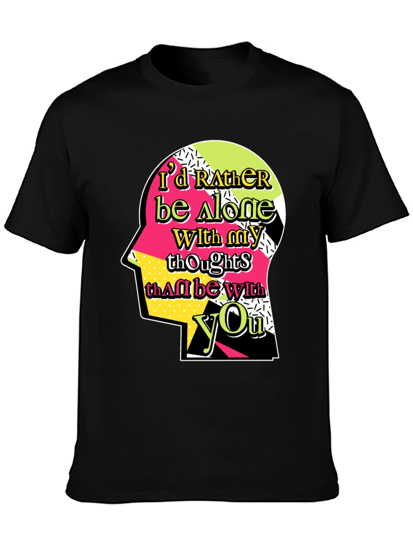 Id Rather Be Alone T-Shirt
