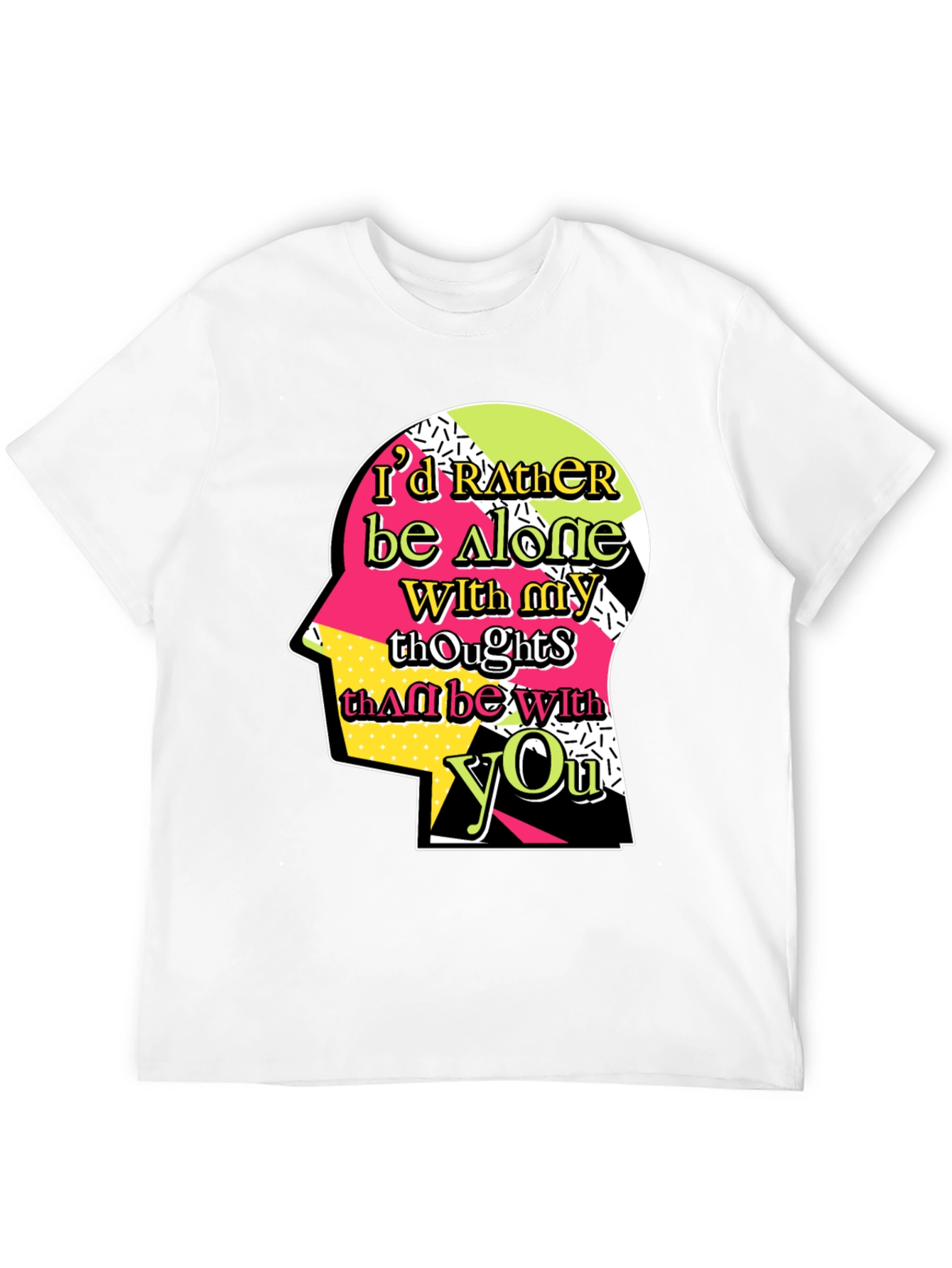 Id Rather Be Alone T-Shirt