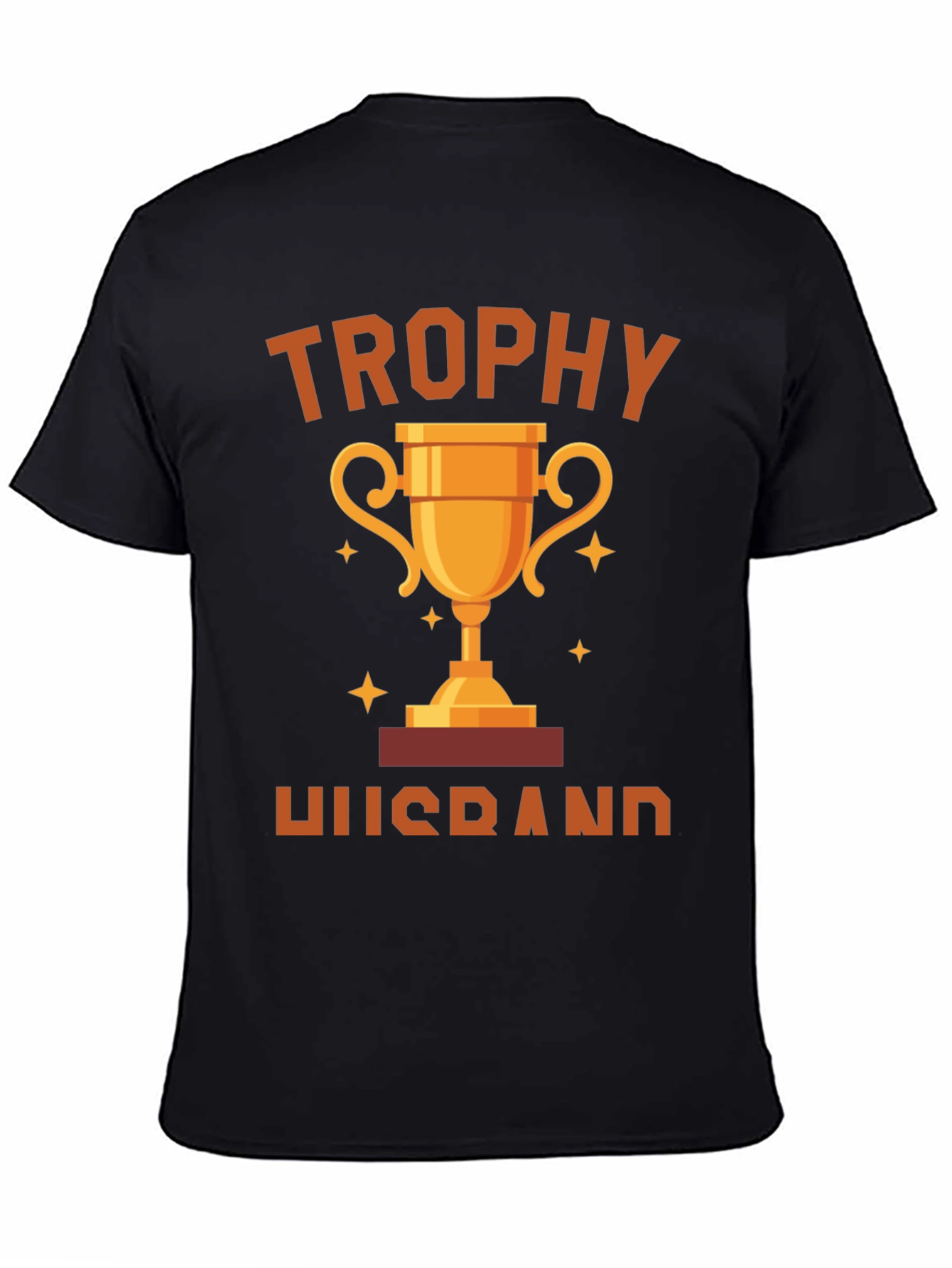 Trophy Husband Graphic T-Shirt - Gift for Husband