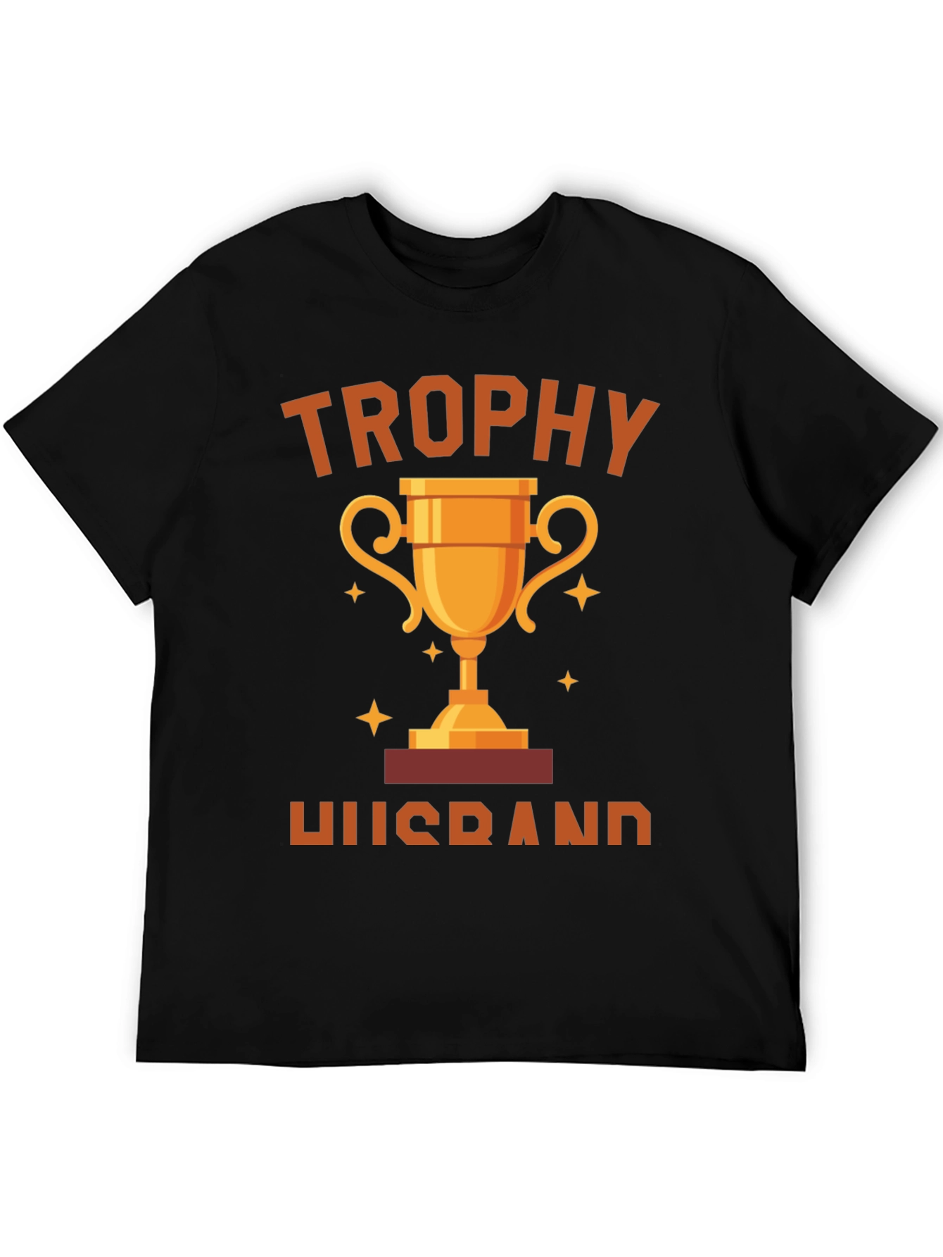 Trophy Husband Graphic T-Shirt - Gift for Husband