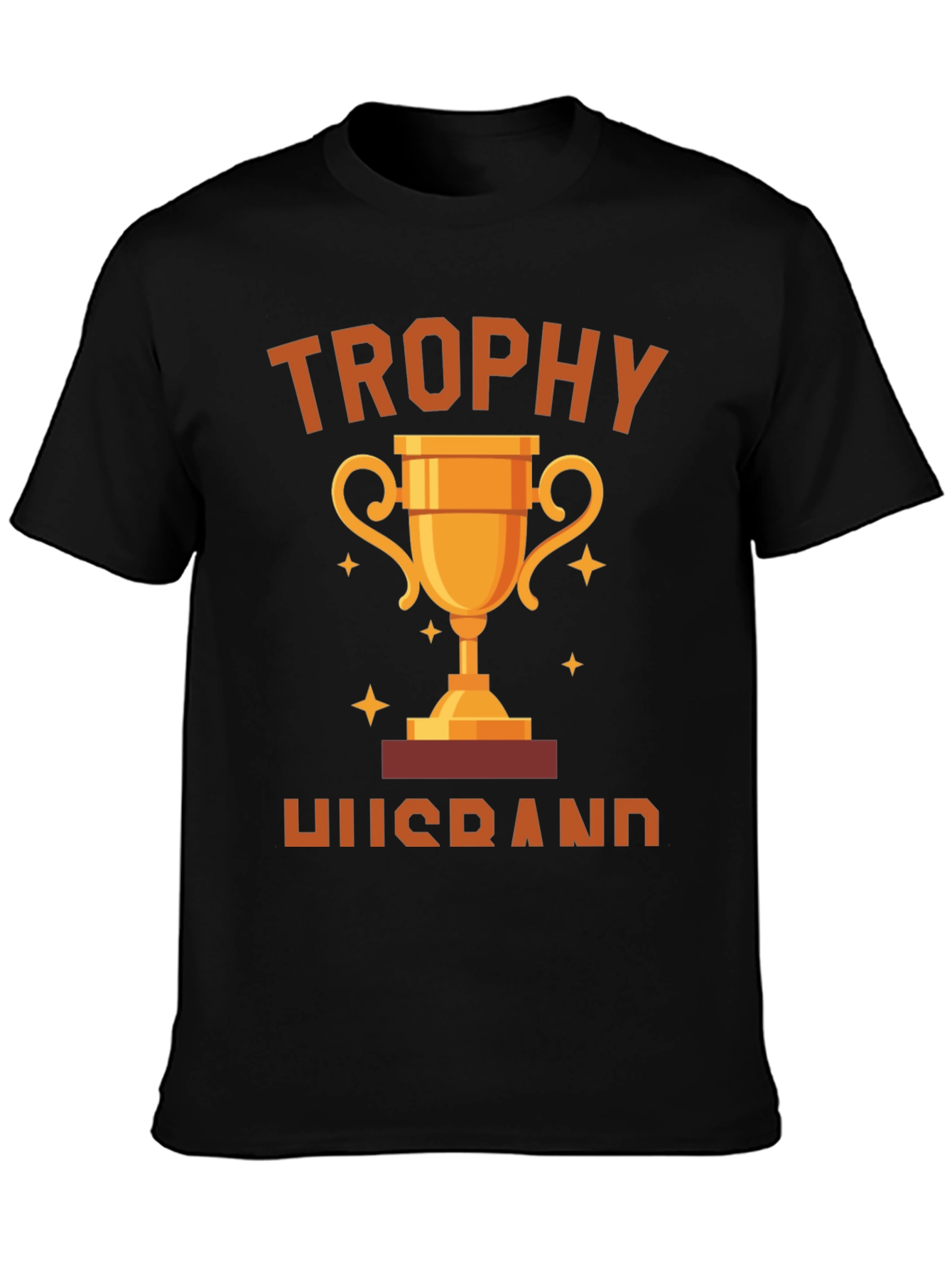 Trophy Husband Graphic T-Shirt - Gift for Husband