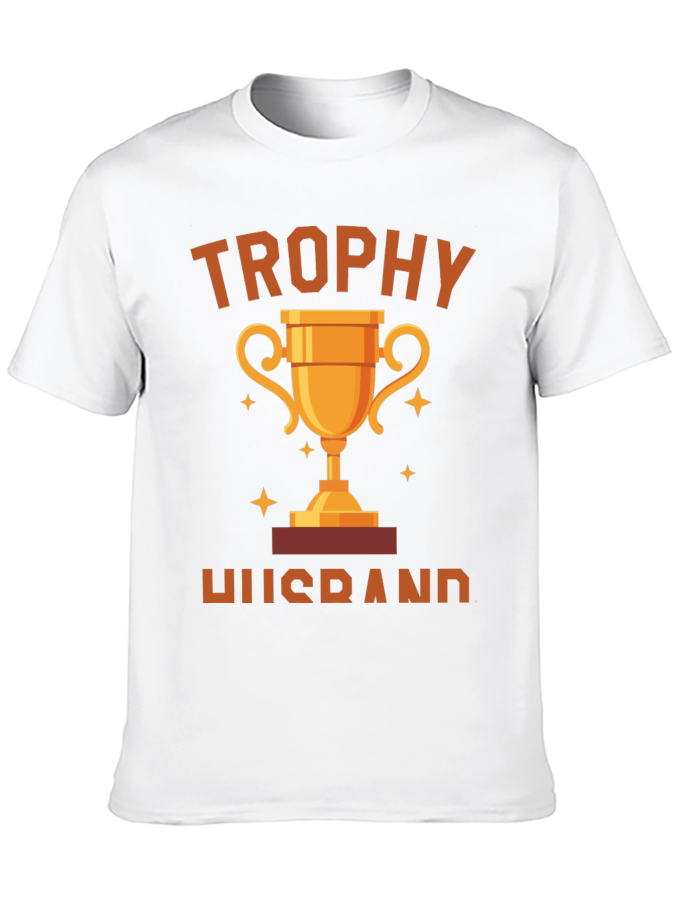 Trophy Husband Graphic T-Shirt - Gift for Husband
