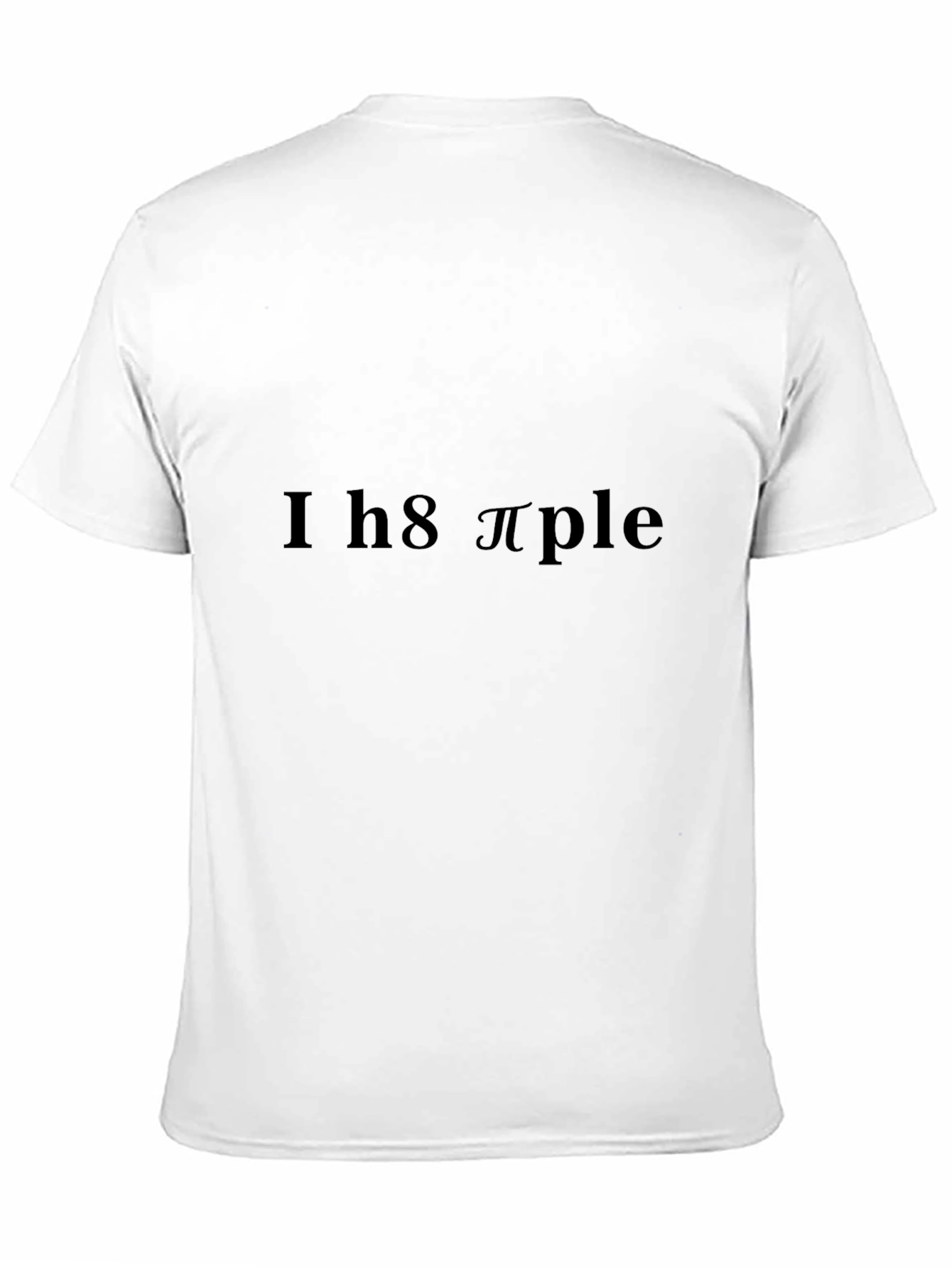 I H8 πple T-Shirt - Funny Math Humor