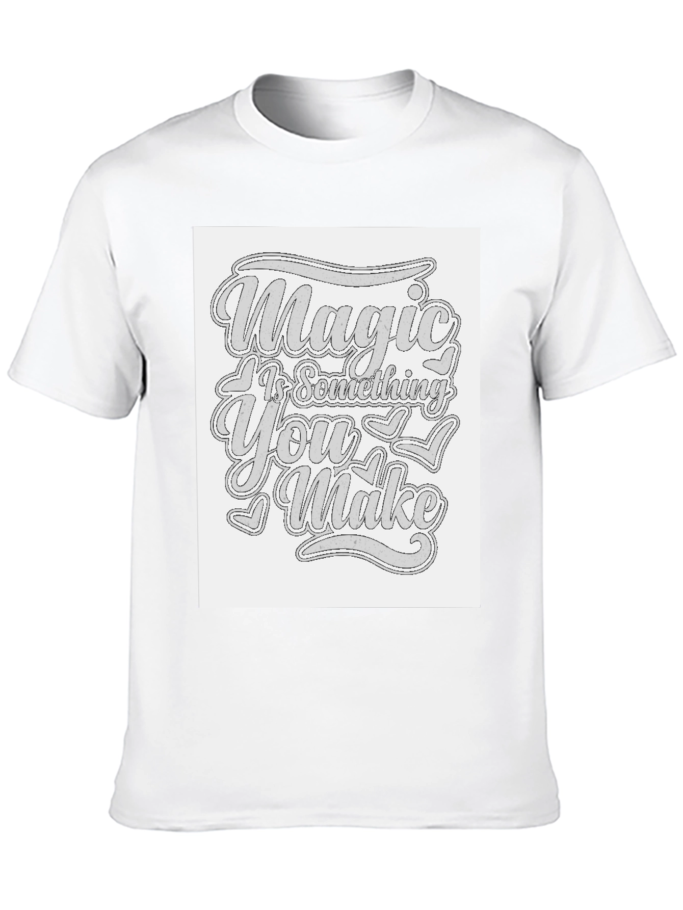 Magic Is Something You Make T-Shirt