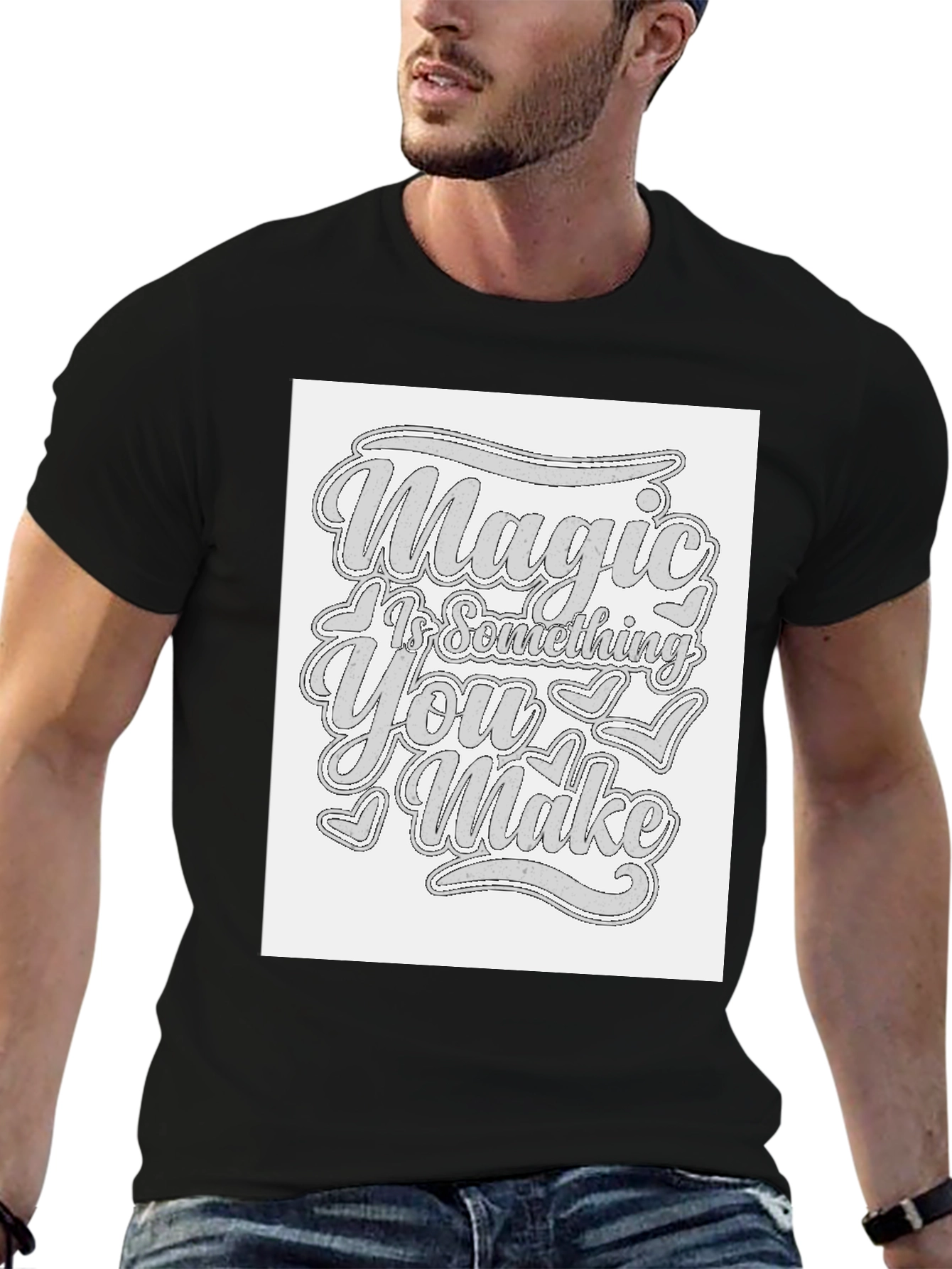 Magic Is Something You Make T-Shirt