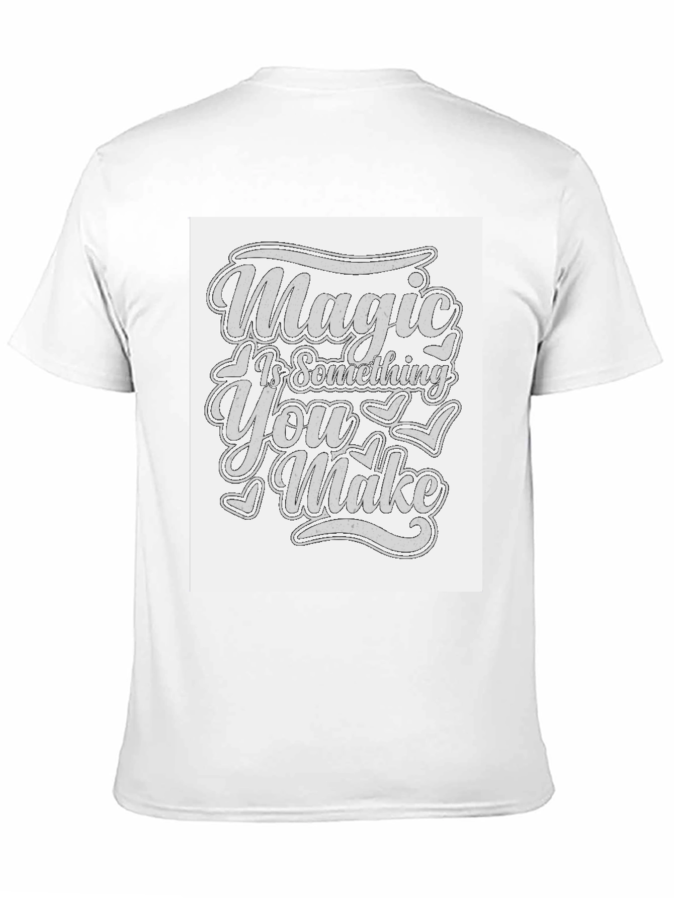 Magic Is Something You Make T-Shirt