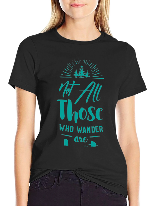Wanderer Graphic Tee -  Not All Those Who Wander Are Lost T-Shirt