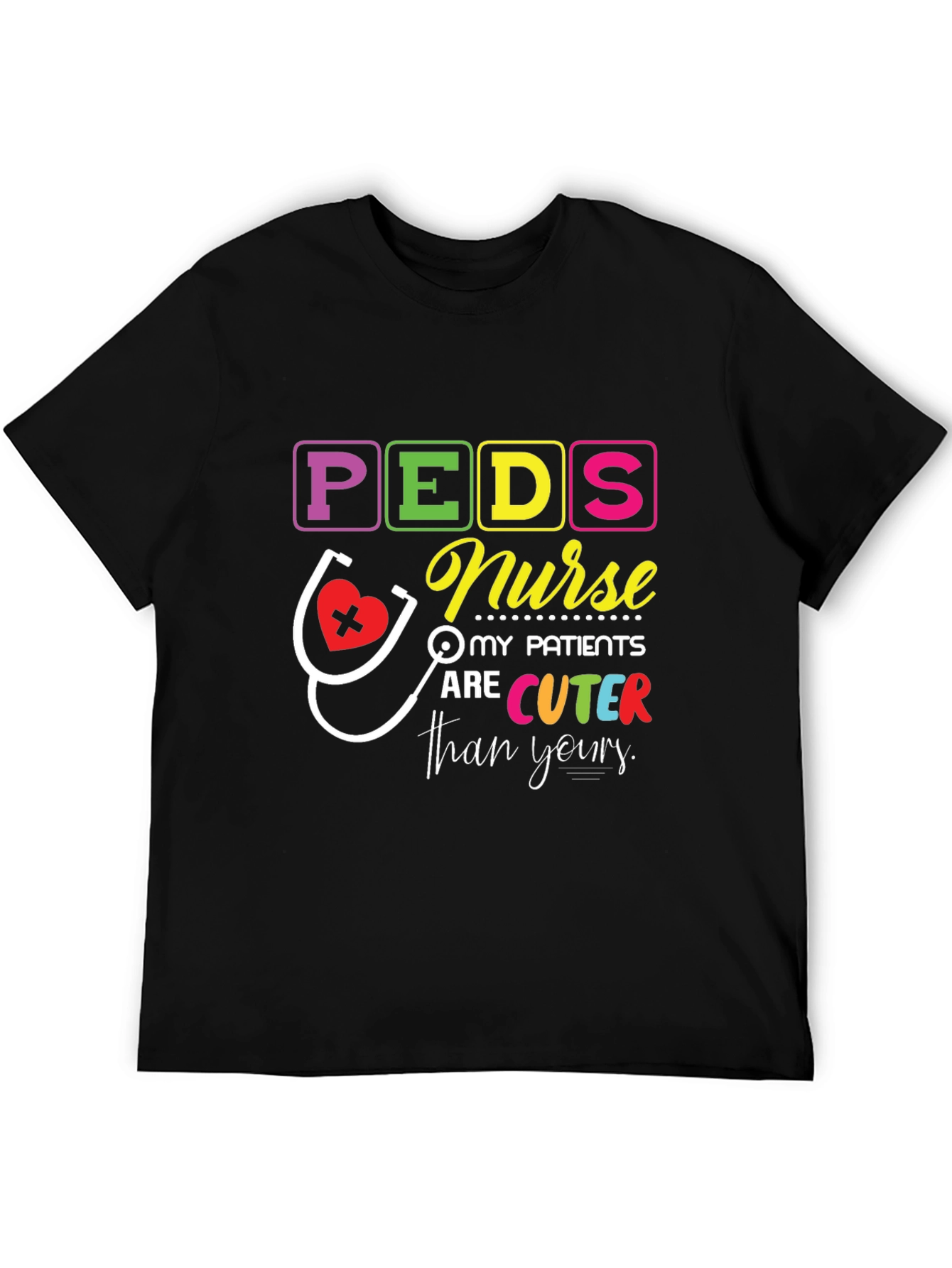 Peds Nurse T-Shirt - Cuter Patients