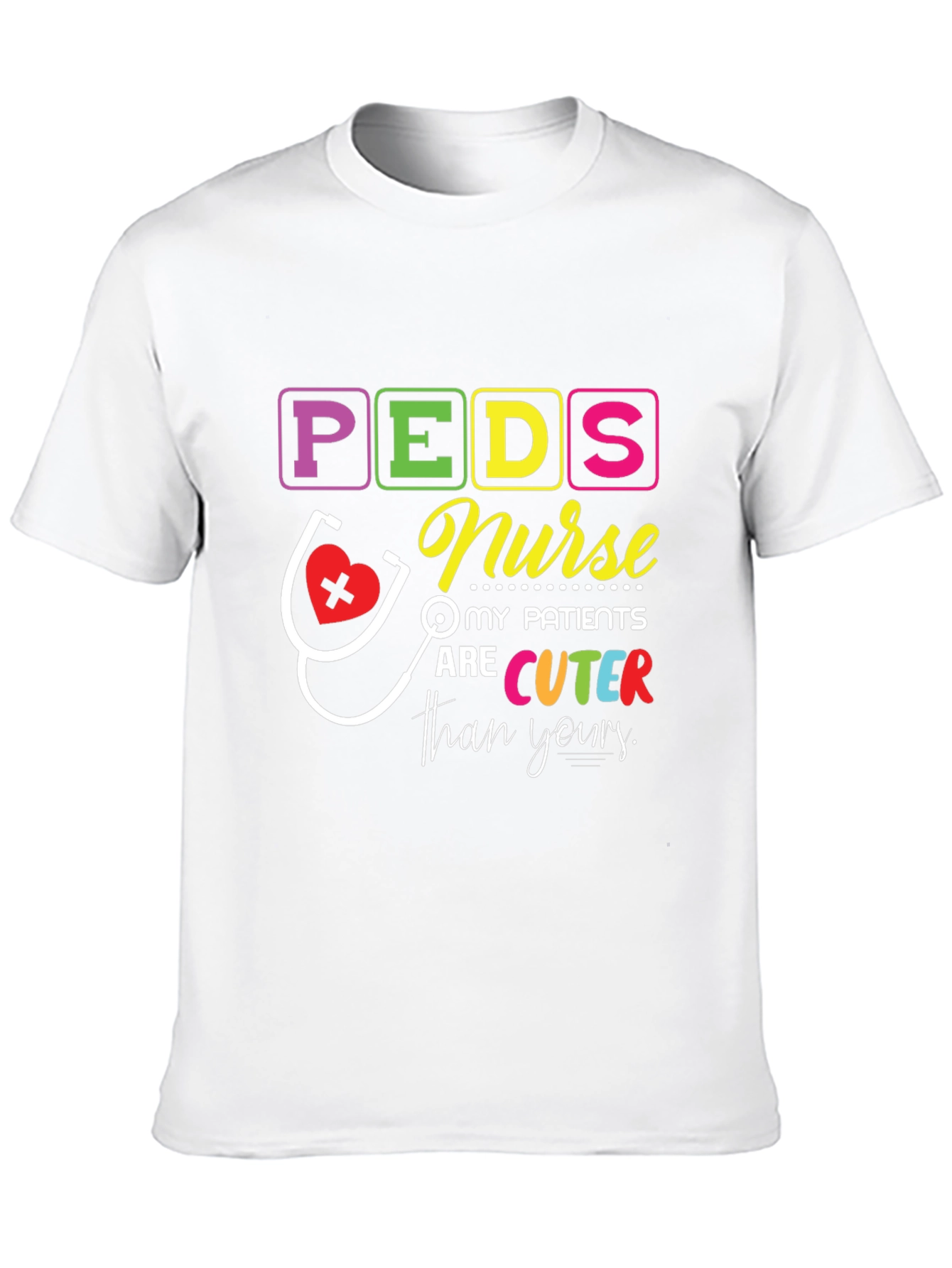 Peds Nurse T-Shirt - Cuter Patients