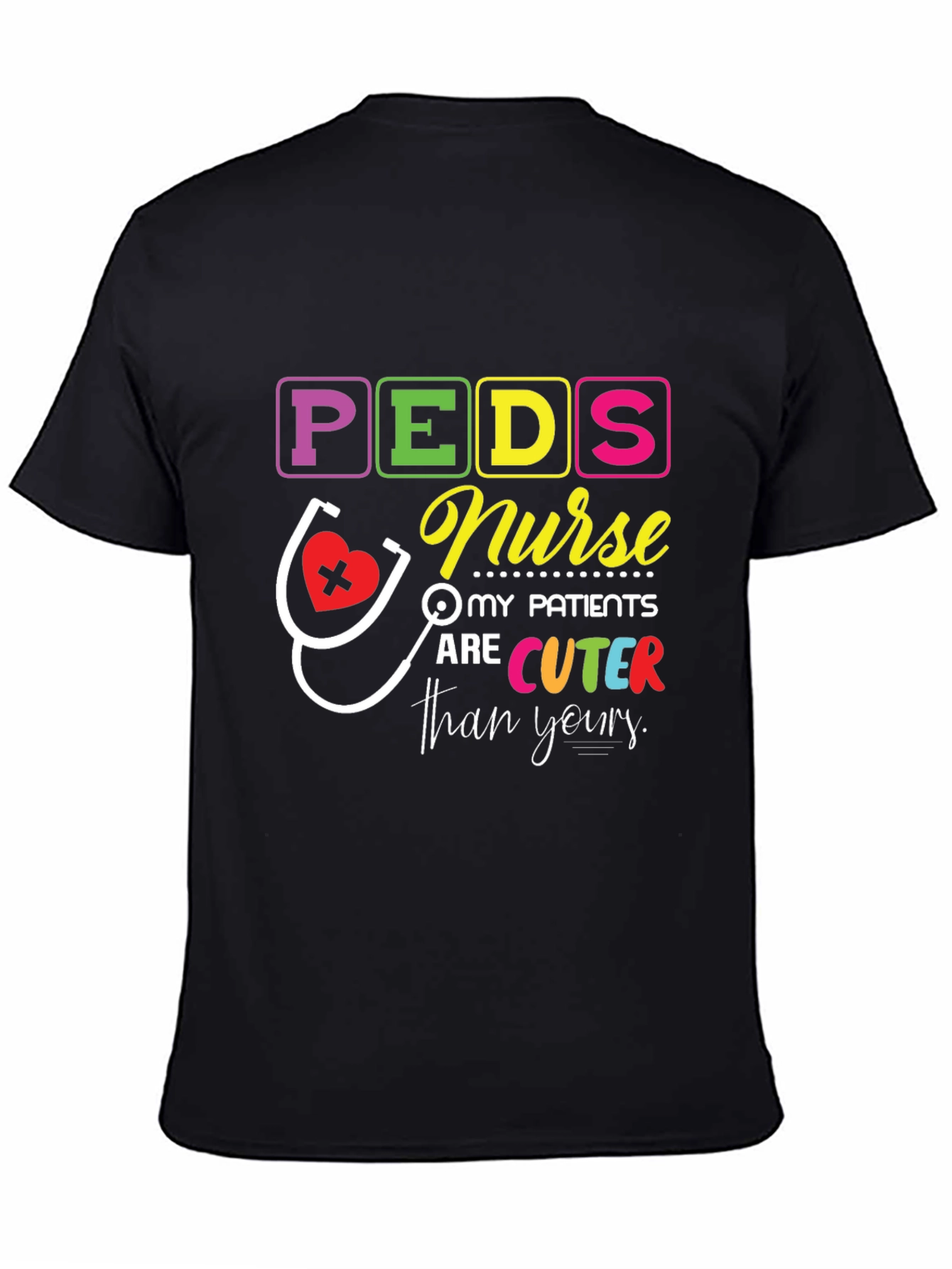 Peds Nurse T-Shirt - Cuter Patients