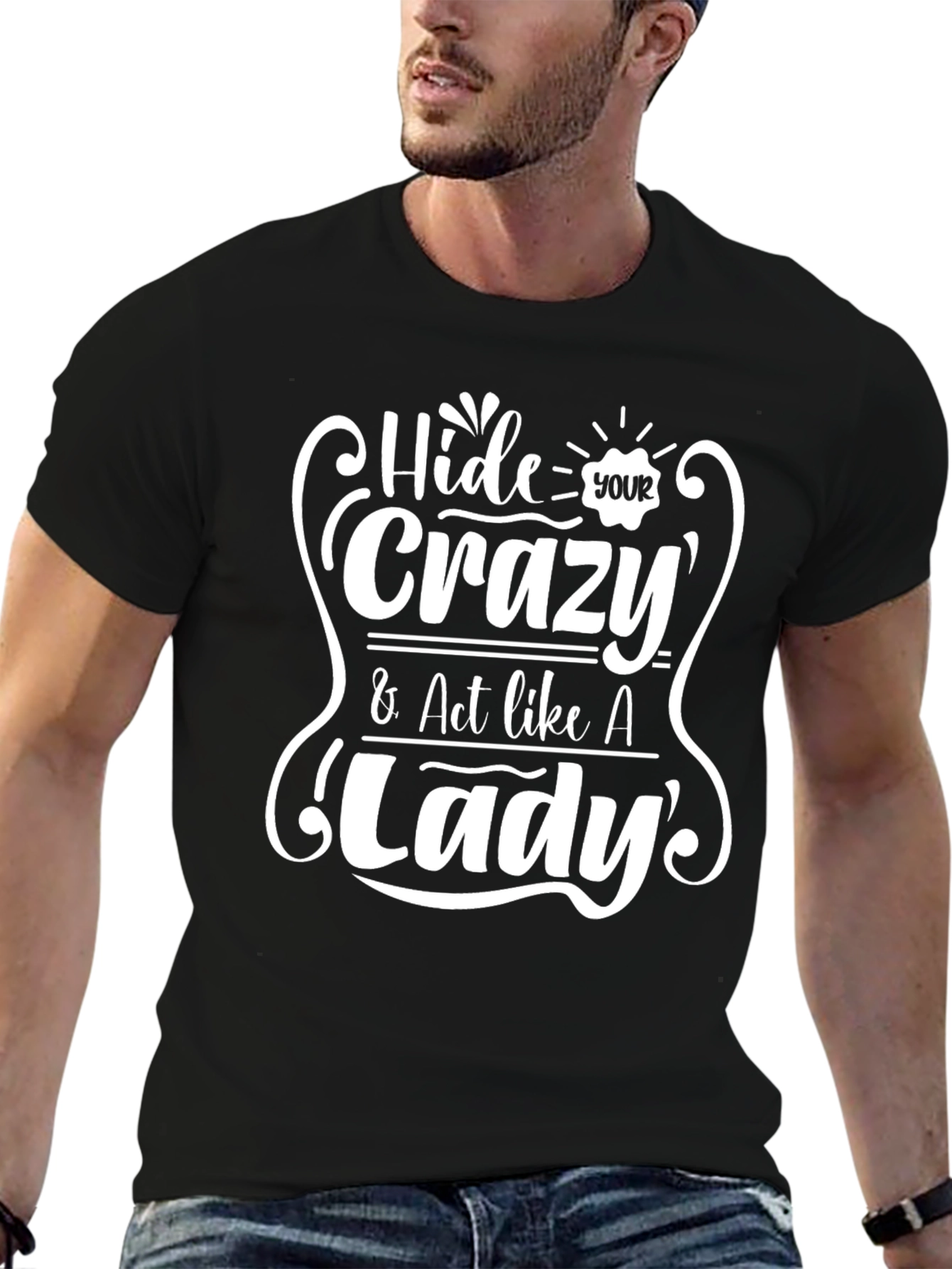Hide Your Crazy Act Like A Lady T-Shirt