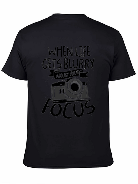 When Life Gets Blurry Adjust Your Focus T-Shirt