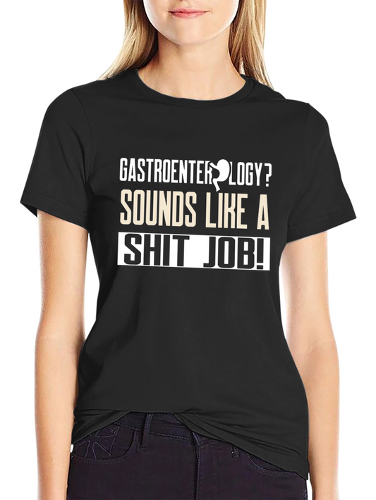 Gastroenterology Humor T-Shirt