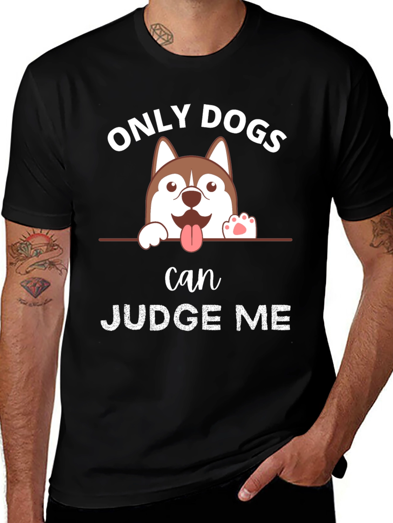 Only Dogs Can Judge Me T-Shirt