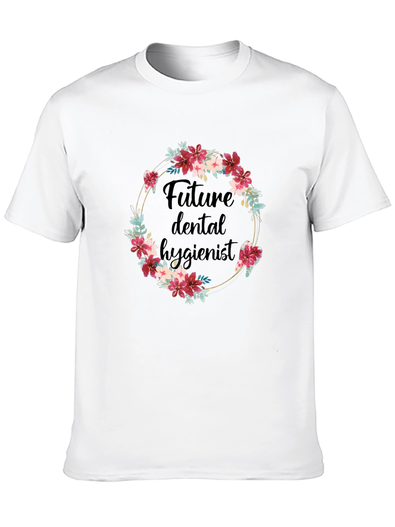 Future Dental Hygienist Floral T-Shirt