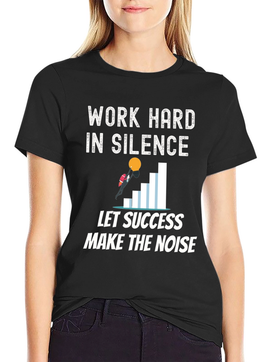 Work Hard in Silence Graphic Tee