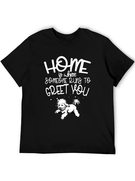 Home is Where Someone Runs to Greet You T-Shirt