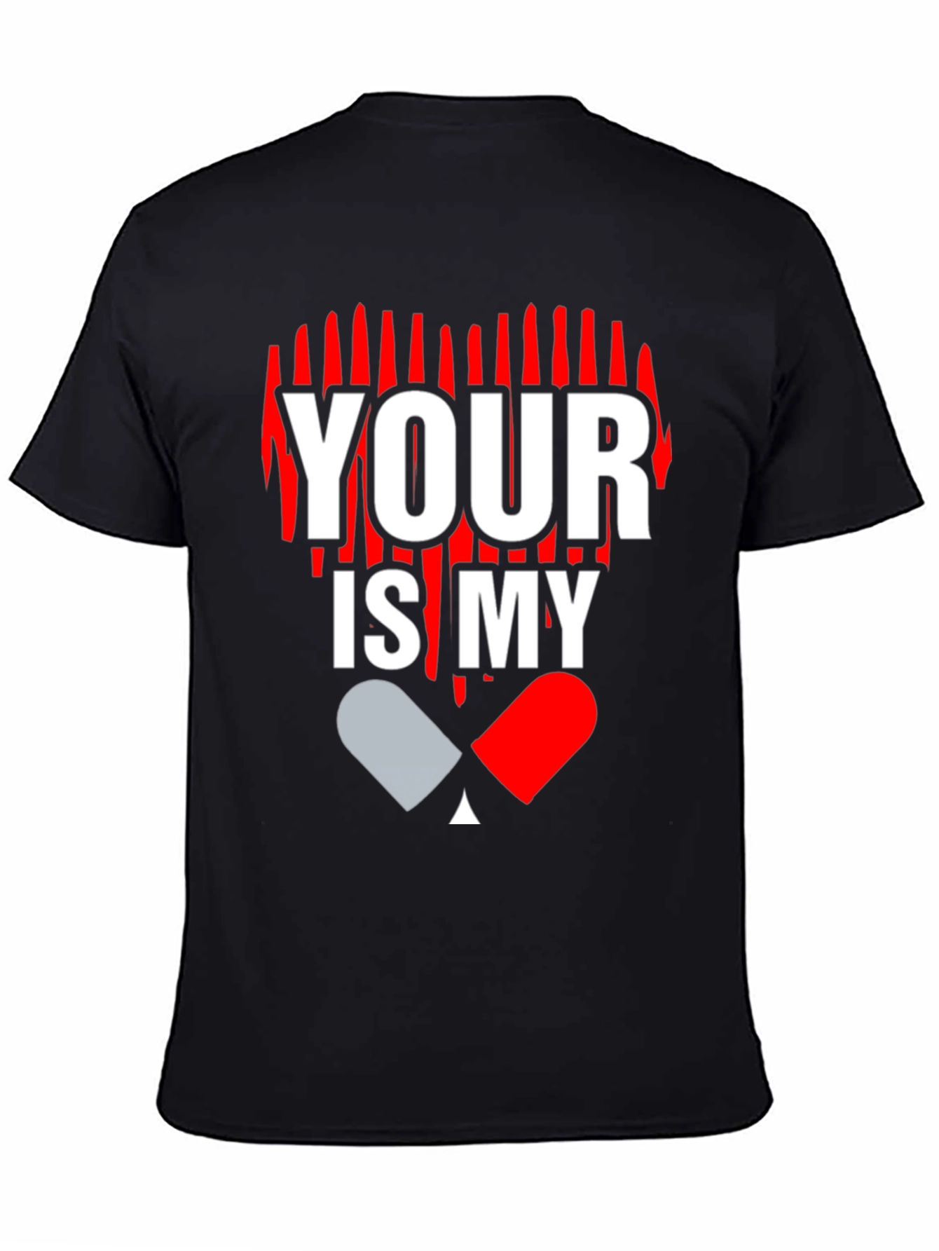 Your Love is My Drug Graphic T-Shirt