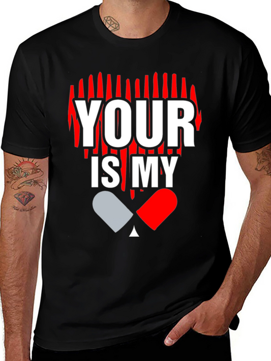 Your Love is My Drug Graphic T-Shirt