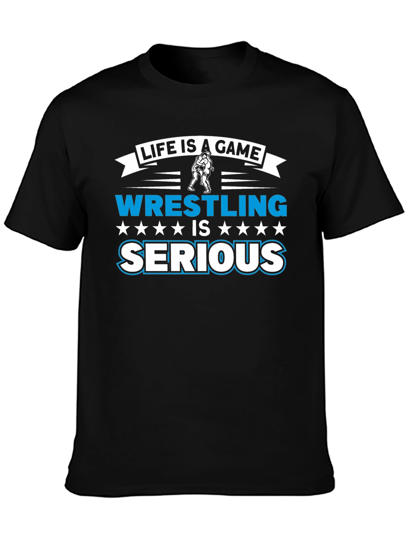 Life is a Game Wrestling is Serious T-Shirt