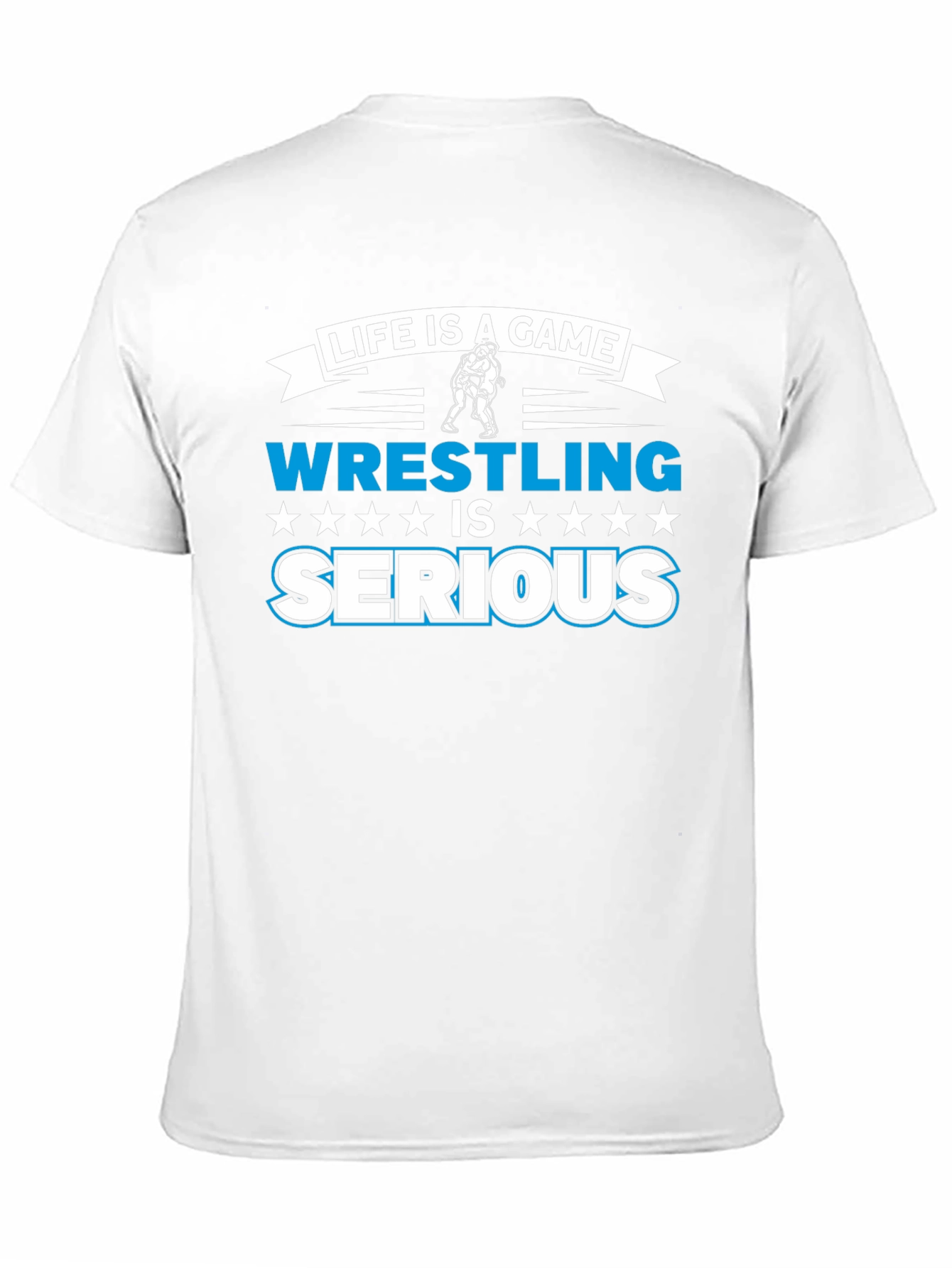 Life is a Game Wrestling is Serious T-Shirt