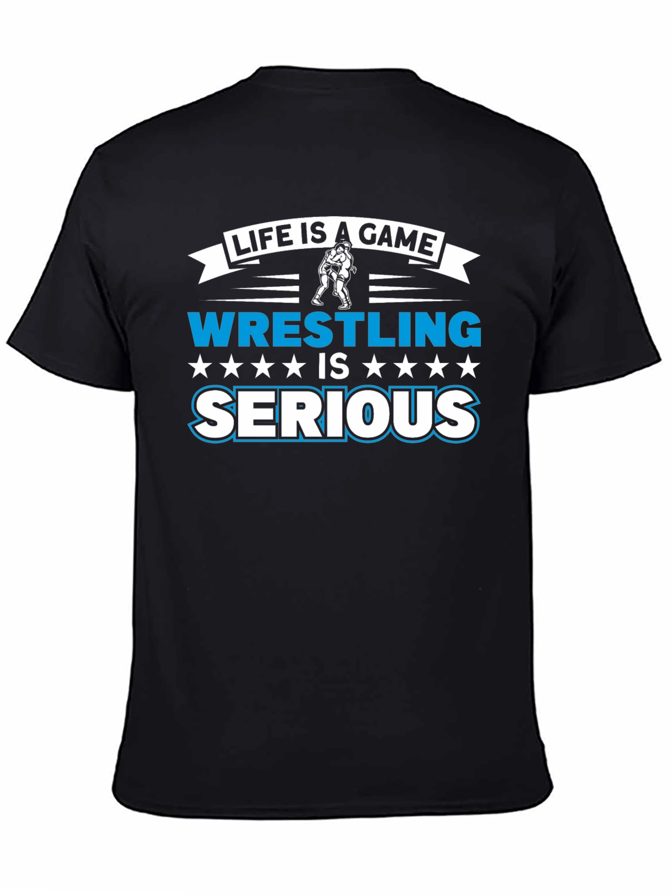 Life is a Game Wrestling is Serious T-Shirt