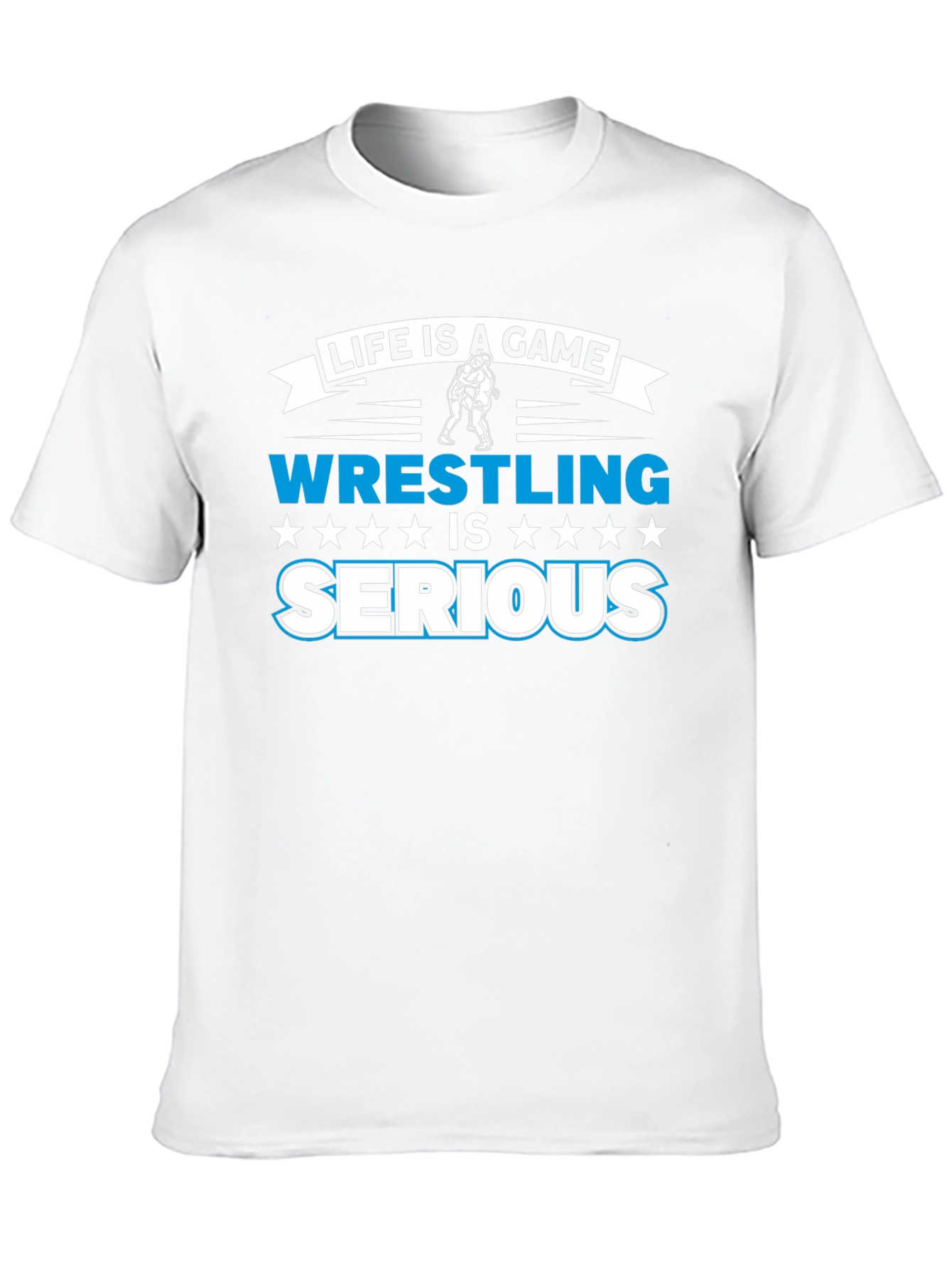Life is a Game Wrestling is Serious T-Shirt