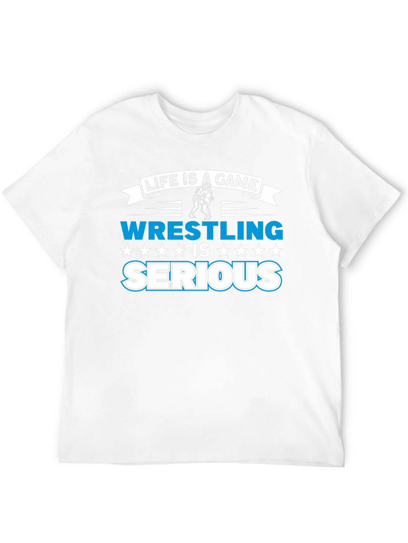 Life is a Game Wrestling is Serious T-Shirt