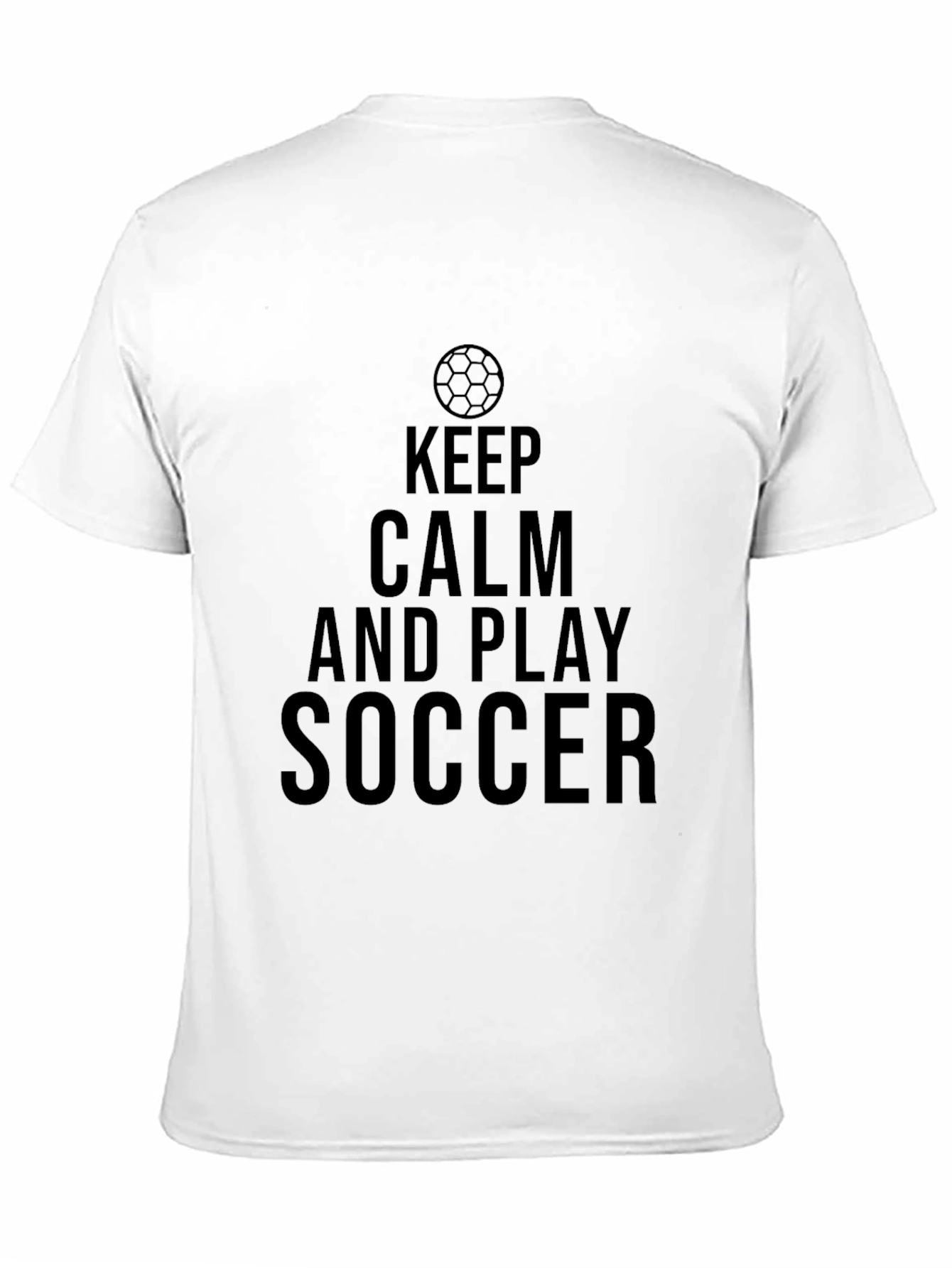 Keep Calm and Play Soccer T-Shirt