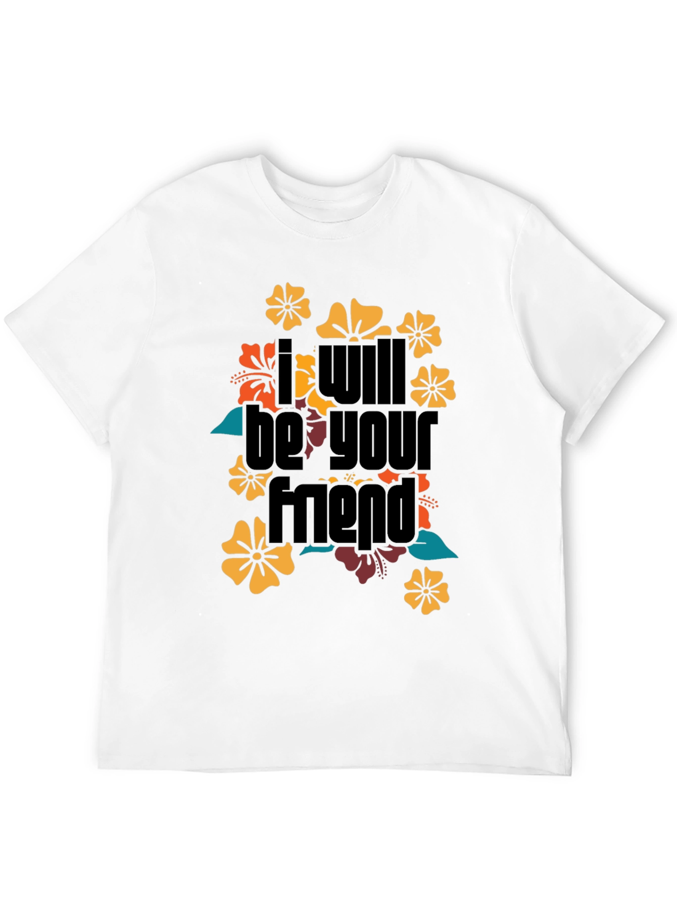 I Will Be Your Friend Floral T-Shirt