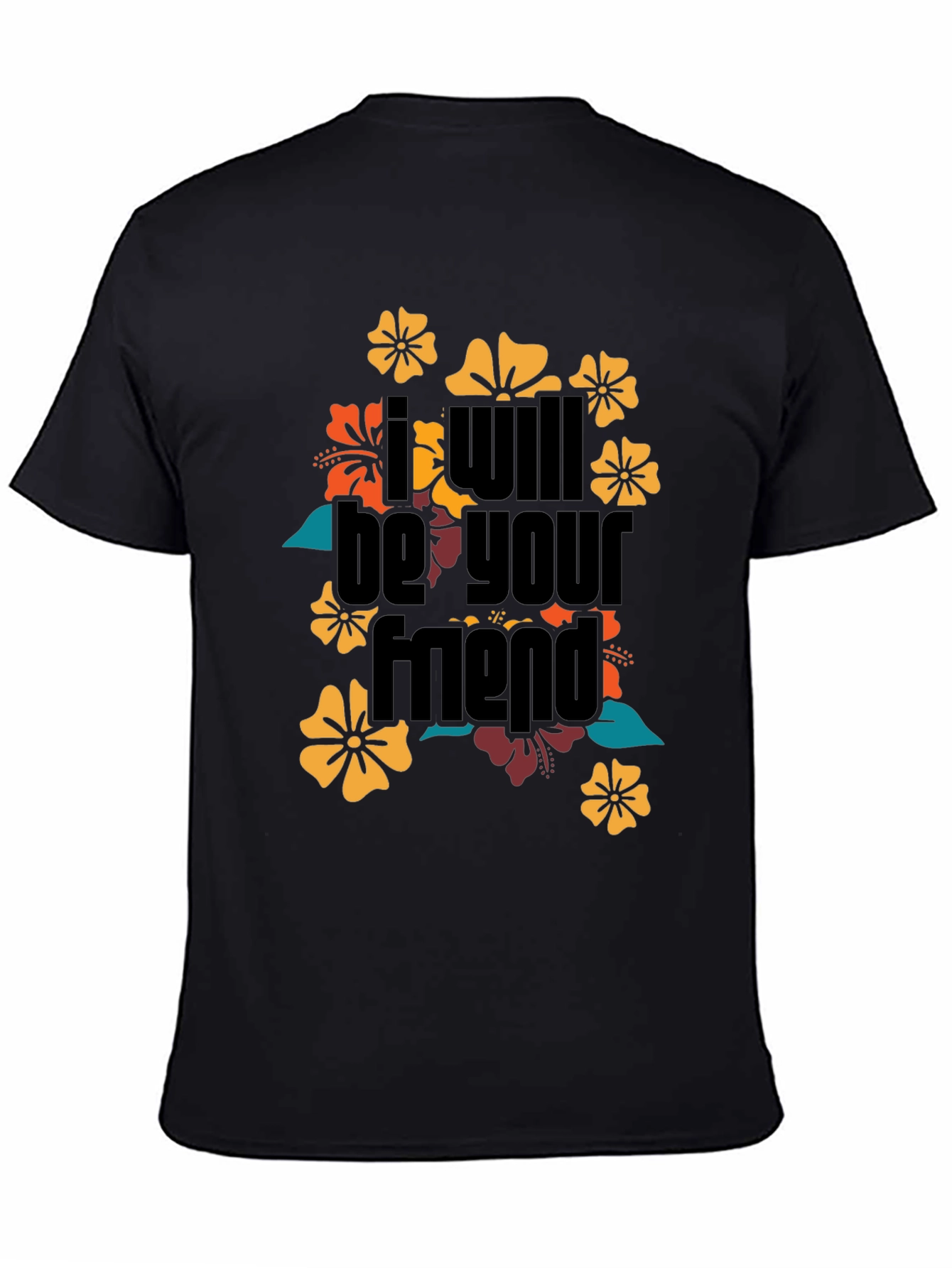 I Will Be Your Friend Floral T-Shirt