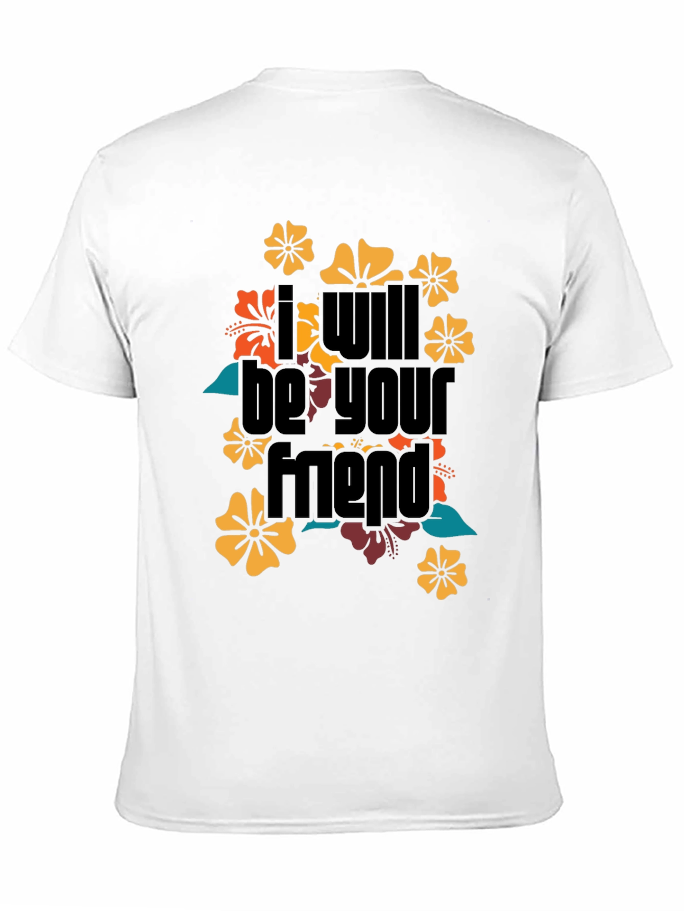 I Will Be Your Friend Floral T-Shirt