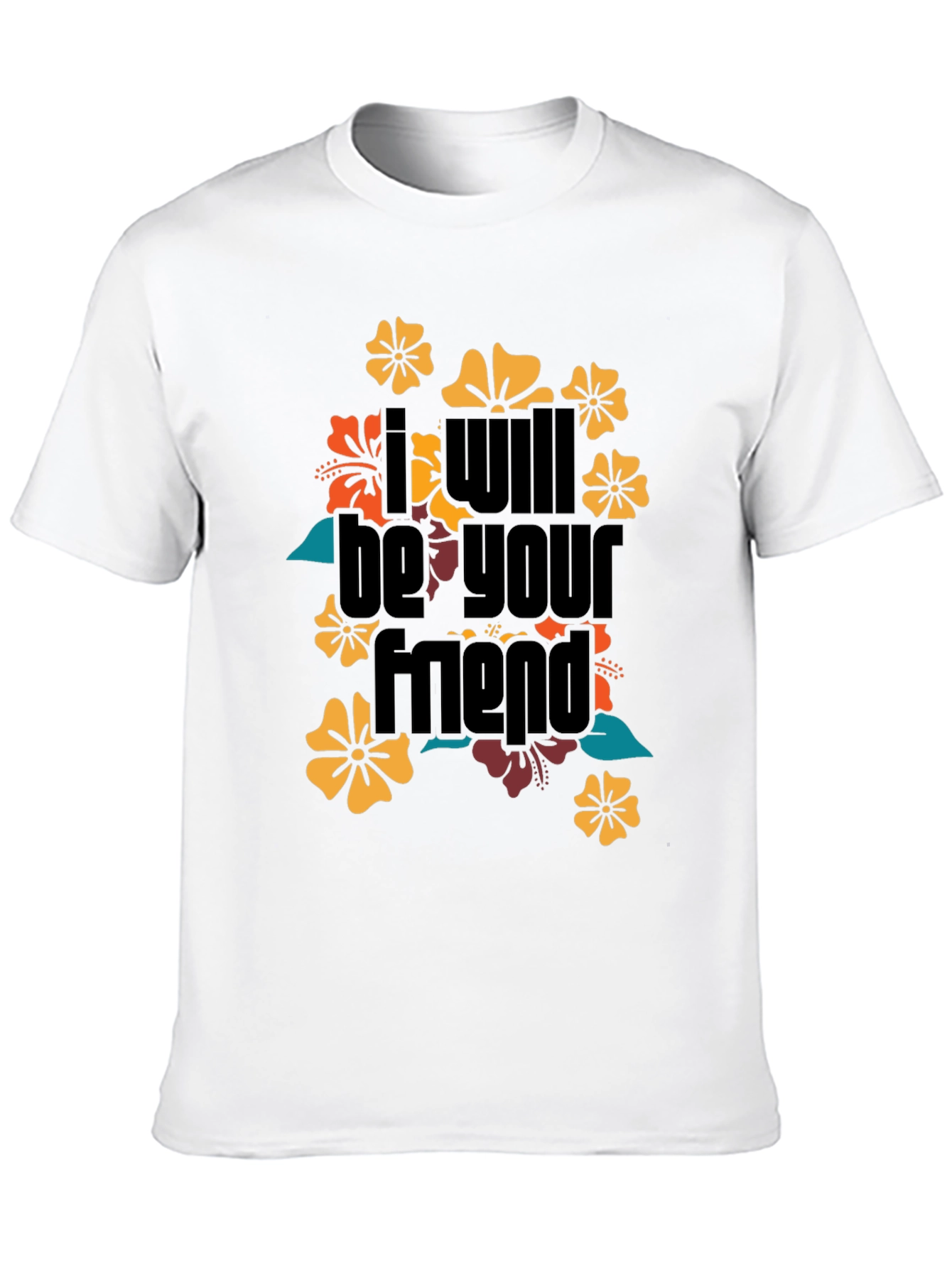I Will Be Your Friend Floral T-Shirt