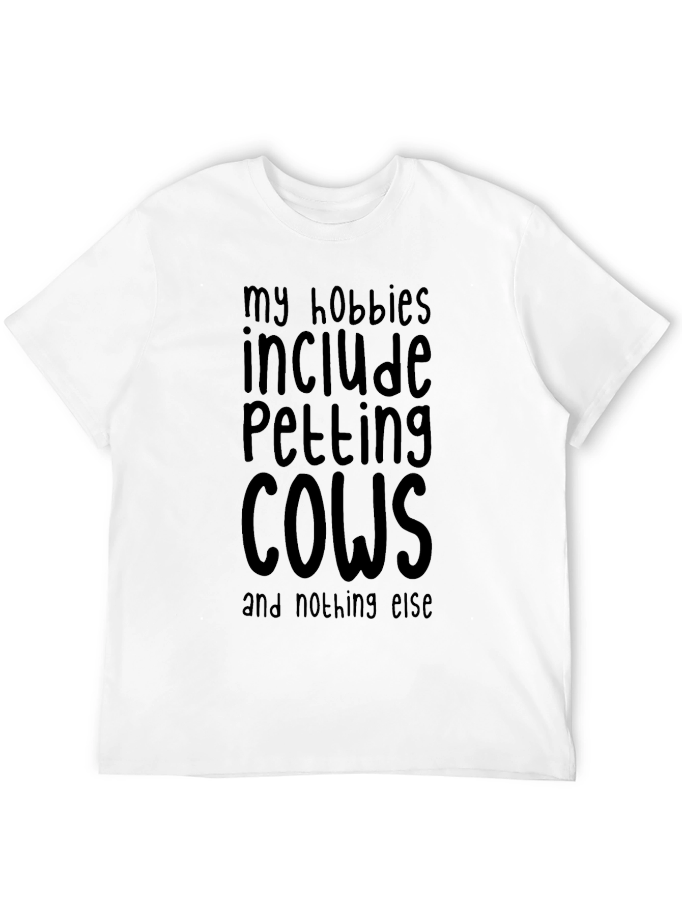 My Hobbies Include Petting Cows T-Shirt