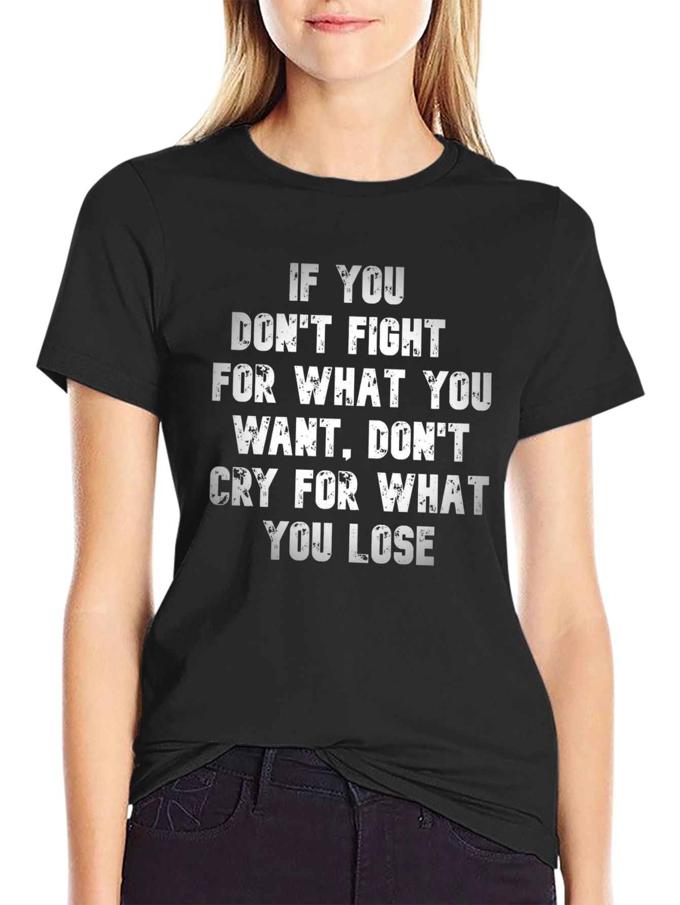 Motivational Black T-Shirt: Fight For What You Want