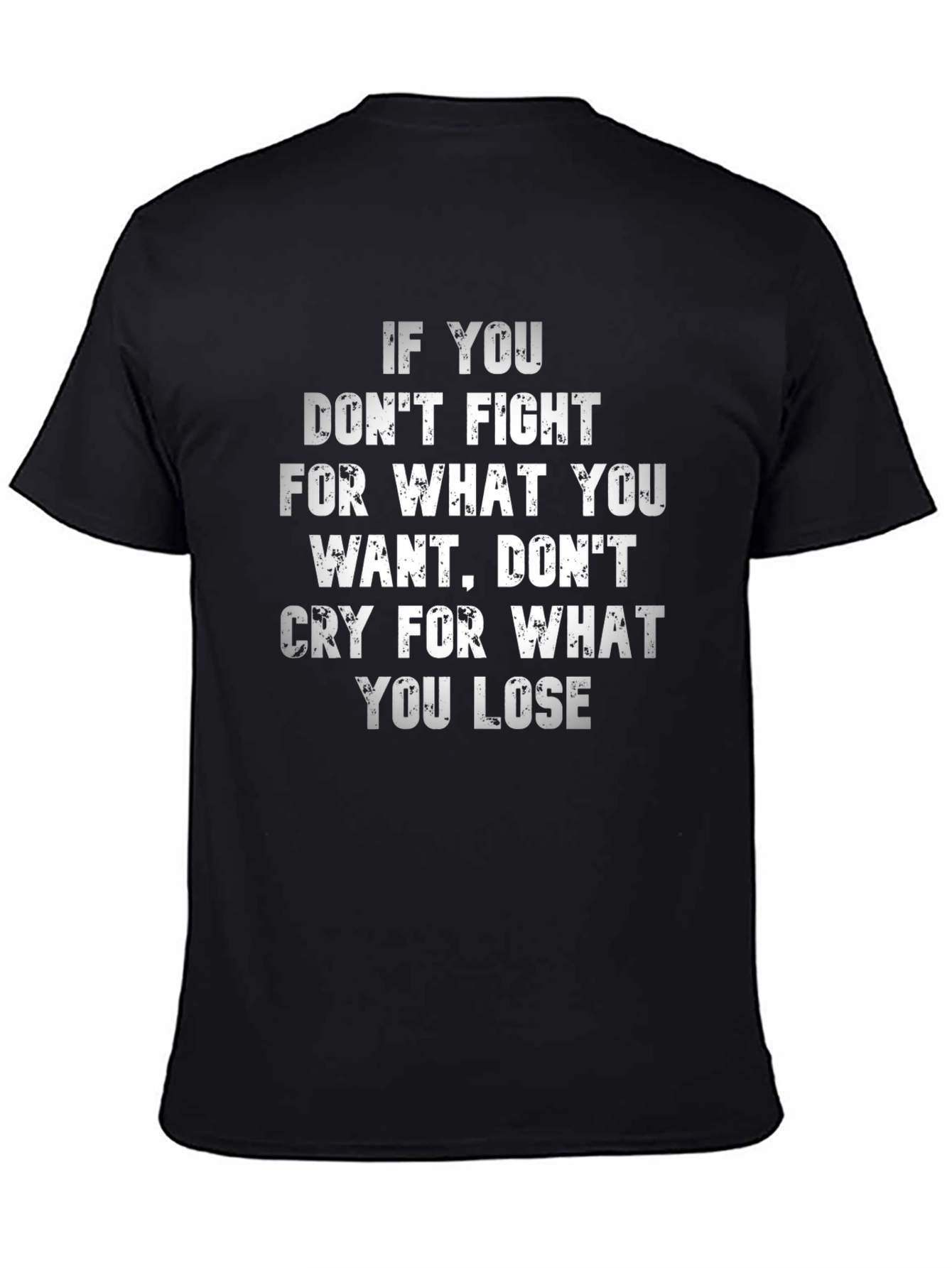 Motivational Black T-Shirt: Fight For What You Want