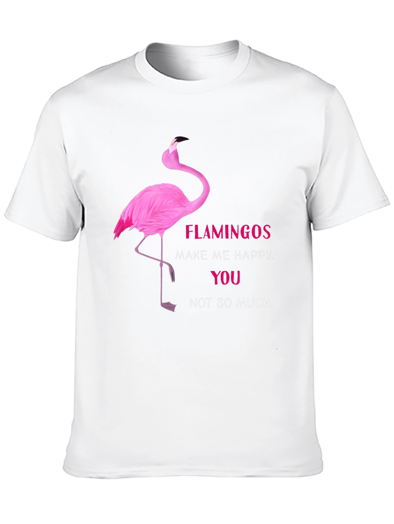Flamingo Graphic Tee - Make Me Happy Funny T-Shirt